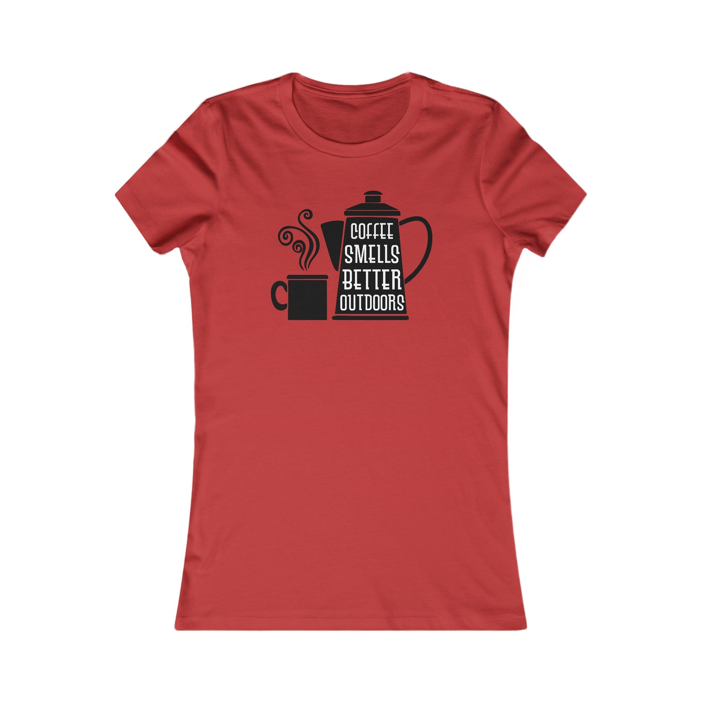 Coffee Smells Better Outside - Women's Tee