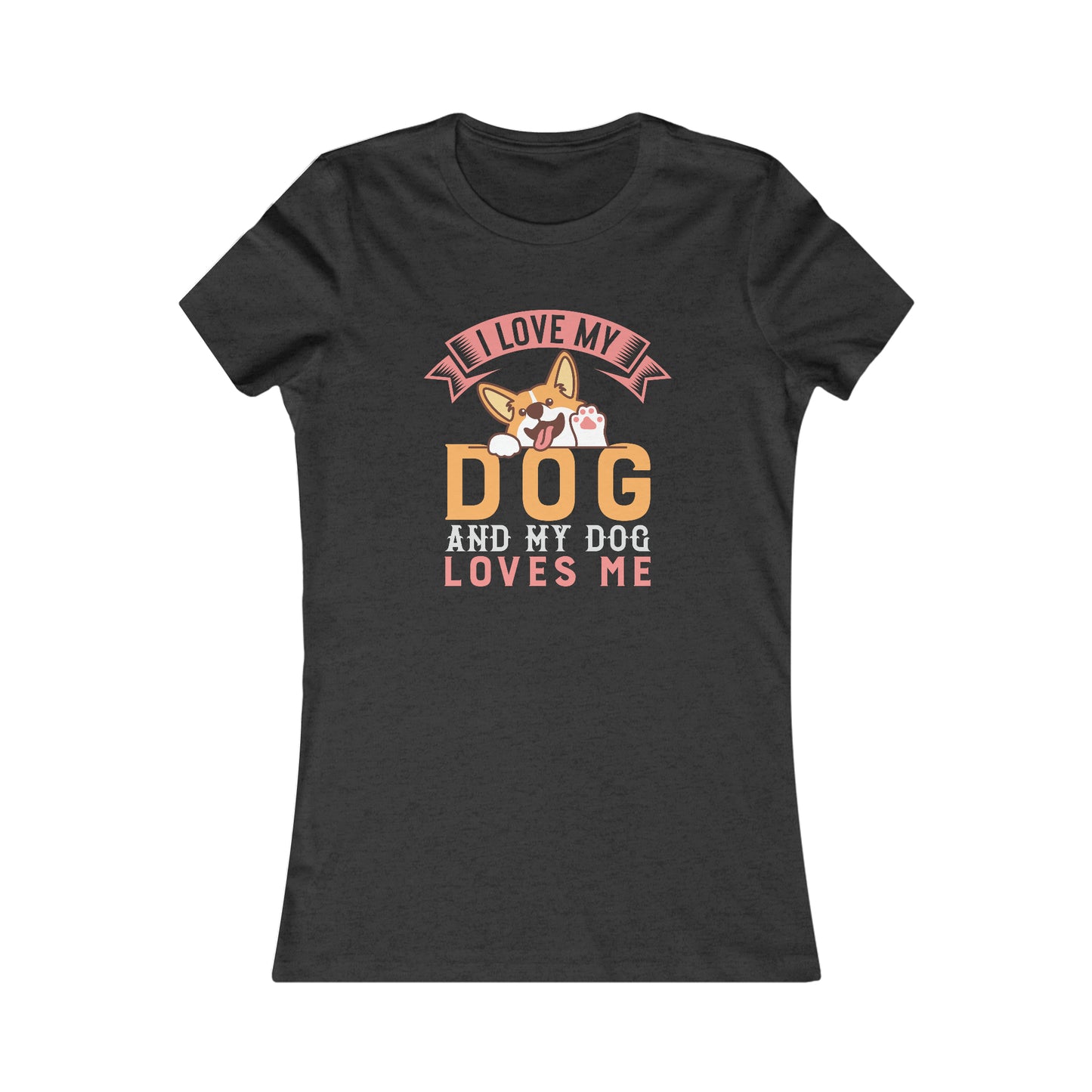 I Love My Dog and My Dog Loves Me - Women's Tee