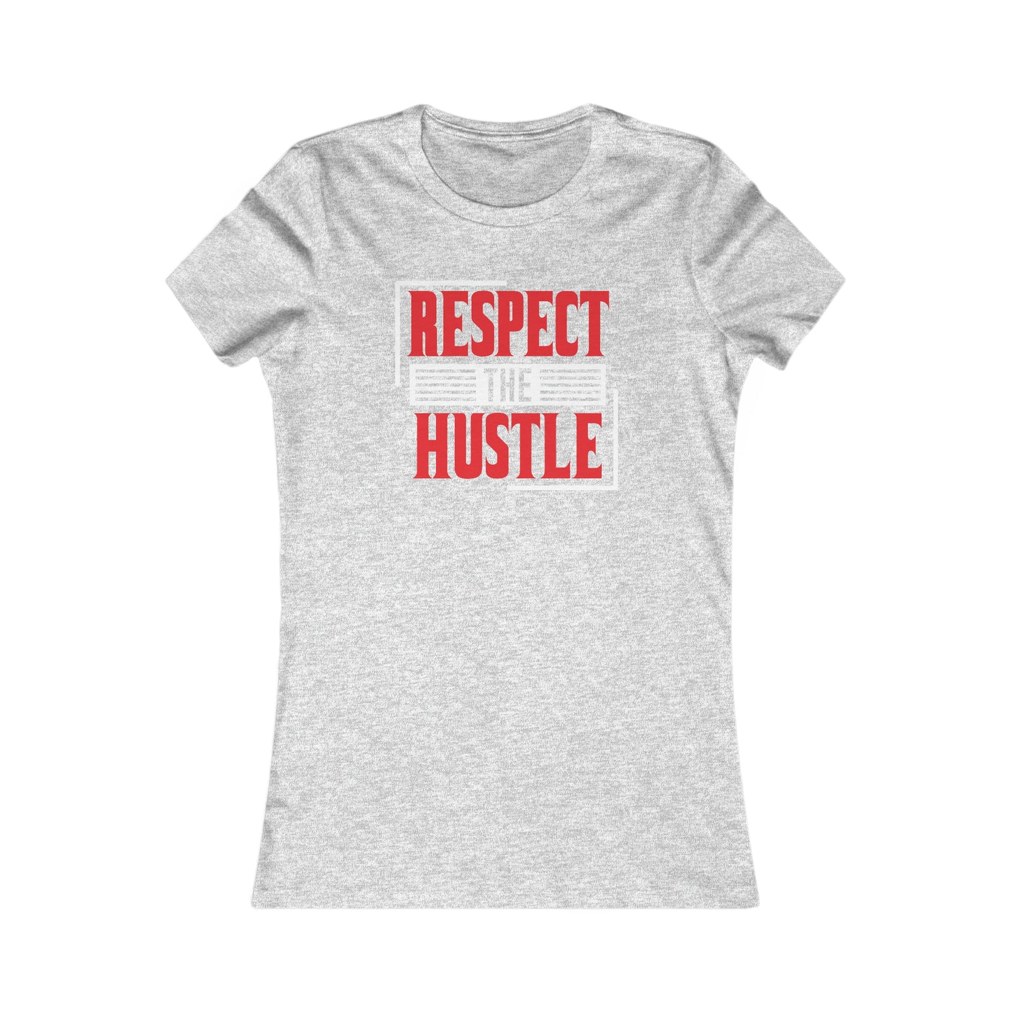 Respect The Hustle - Women's Tee