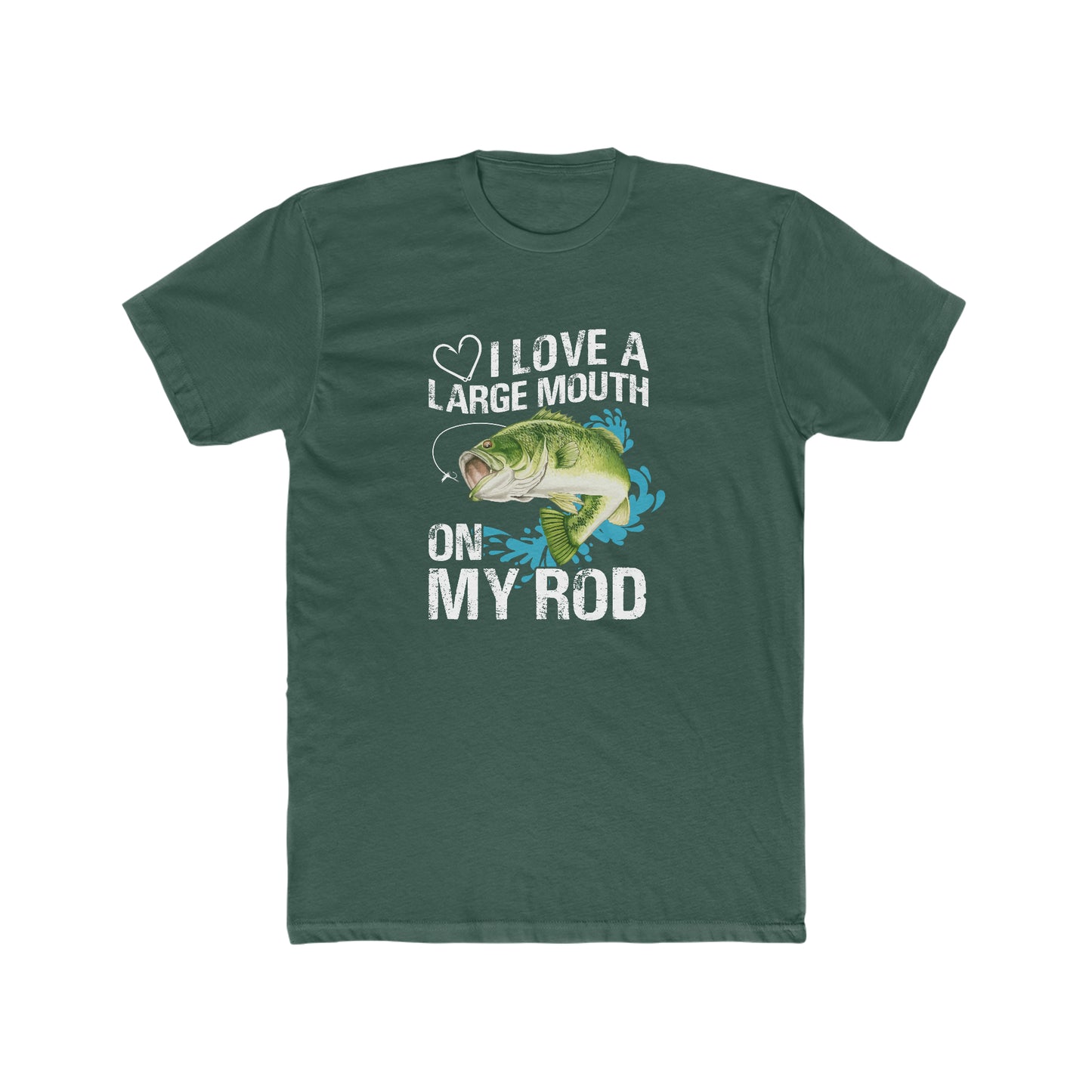 I Love A Large Mouth On My Rod - Men's Cotton Crew Tee