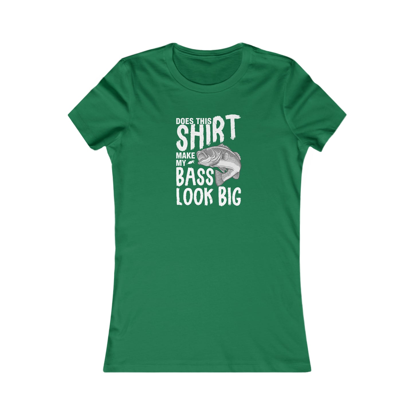 Does This Make My Bass Look Big - Women's Tee