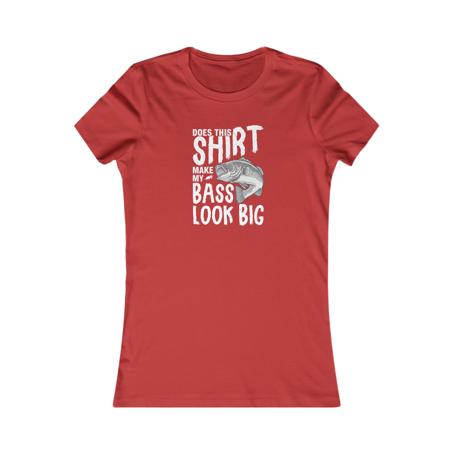 Does This Make My Bass Look Big - Women's Tee