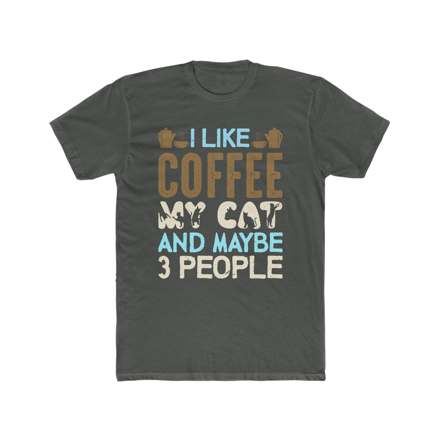 I Like Coffee, My Cat and Maybe 3 People - Men's Cotton Crew Tee