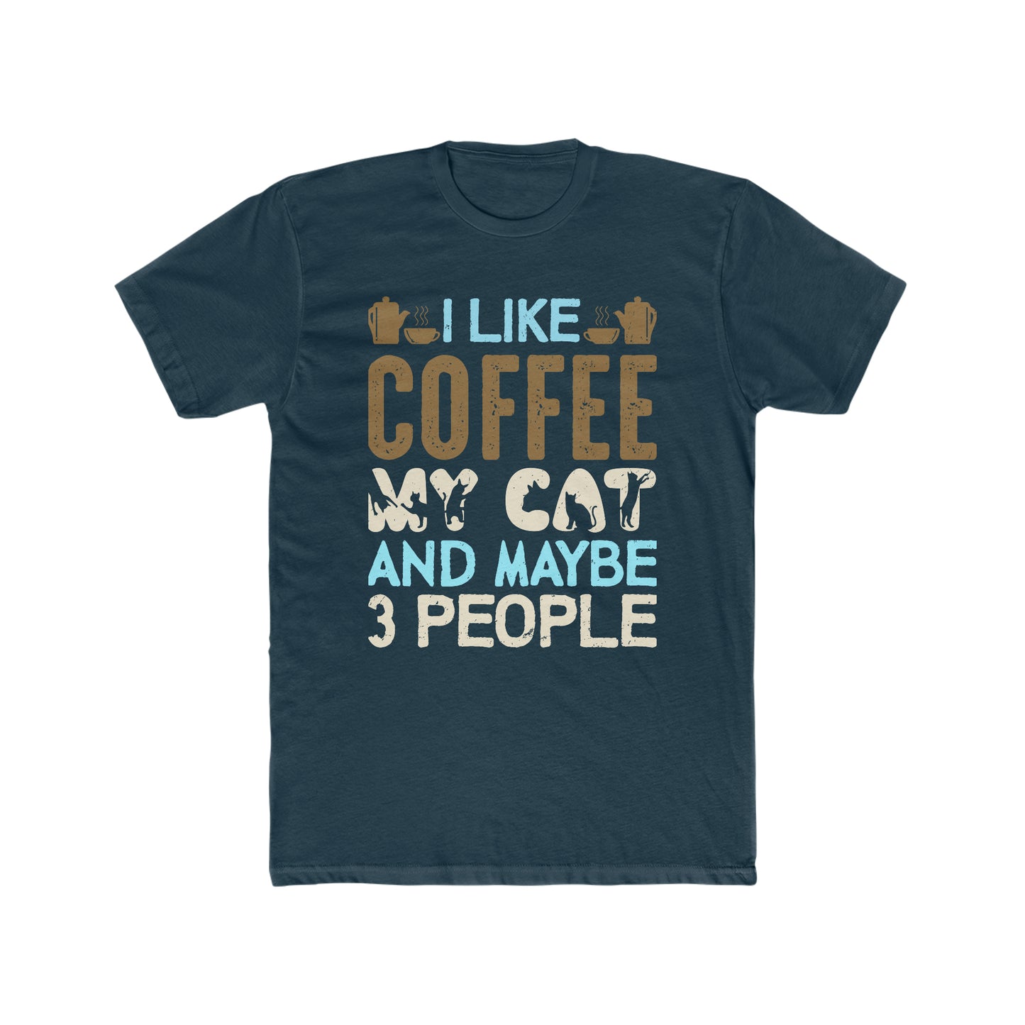 I Like Coffee, My Cat and Maybe 3 People - Men's Cotton Crew Tee