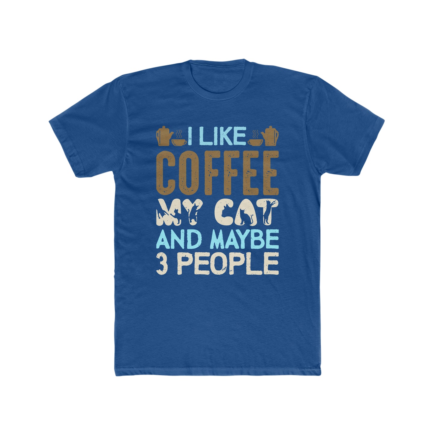 I Like Coffee, My Cat and Maybe 3 People - Men's Cotton Crew Tee