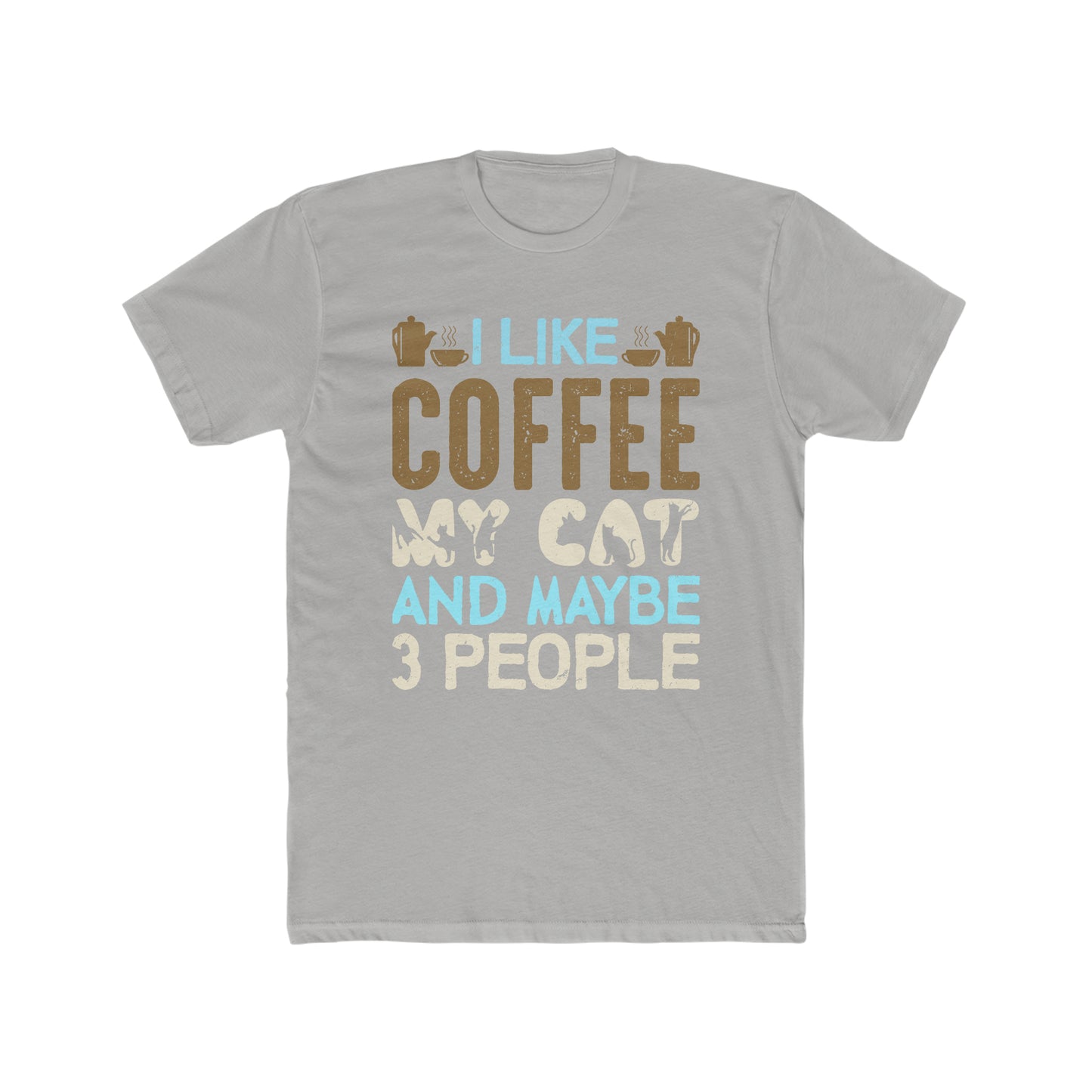 I Like Coffee, My Cat and Maybe 3 People - Men's Cotton Crew Tee