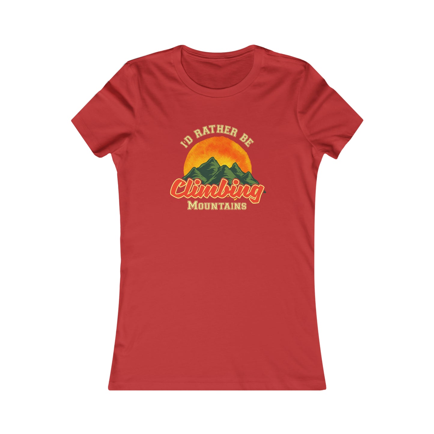 I Would Rather Be Climbing Mountains - Women's Tee