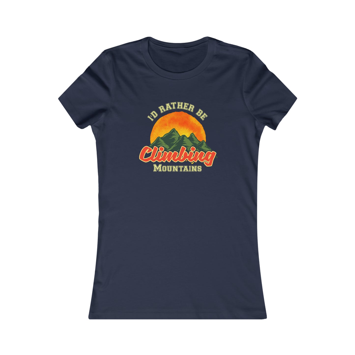 I Would Rather Be Climbing Mountains - Women's Tee