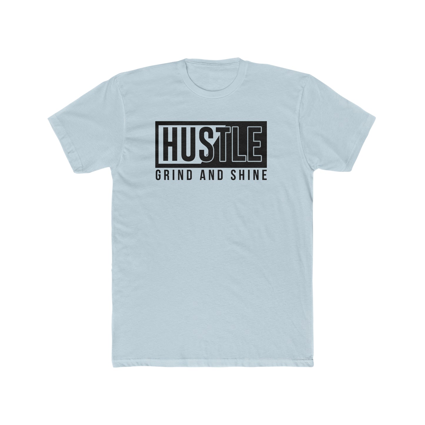 Hustle Grind and Shine - Men's Cotton Crew Tee