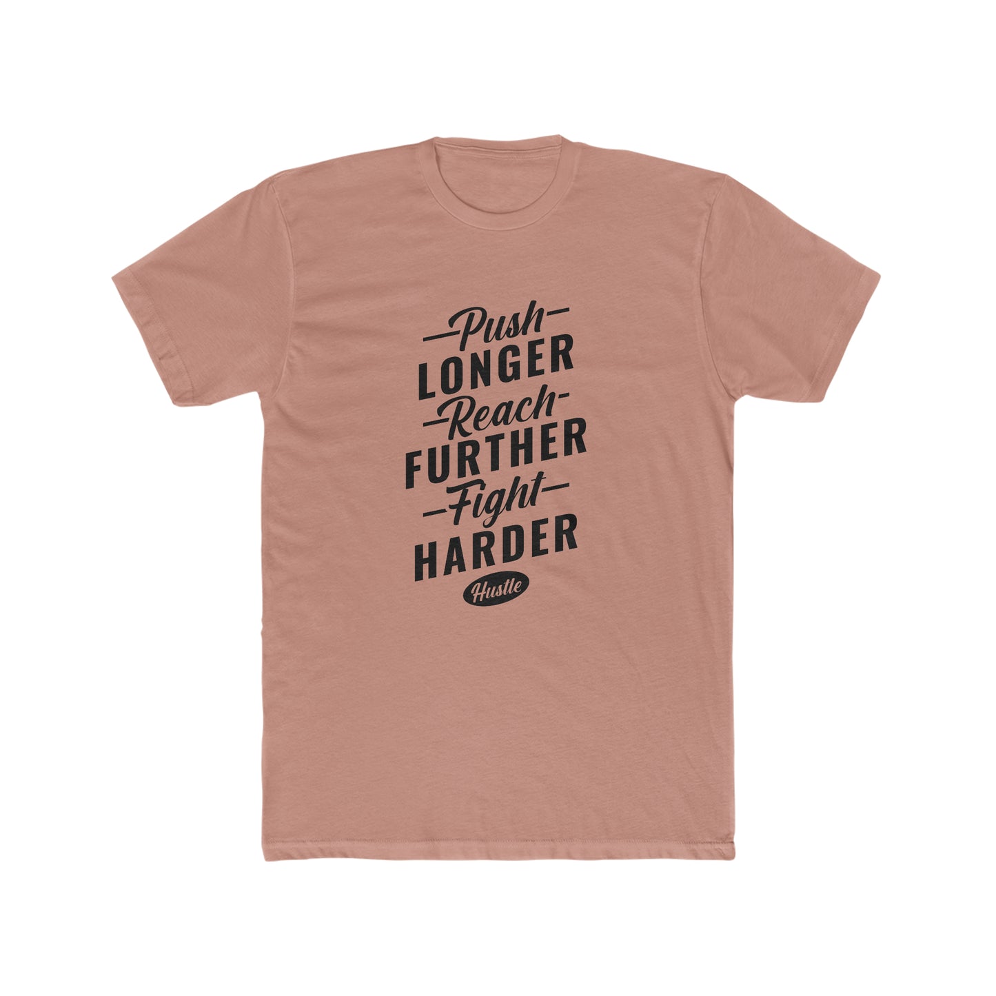 Push Longer - Reach Further - Fight Harder - Men's Cotton Crew Tee