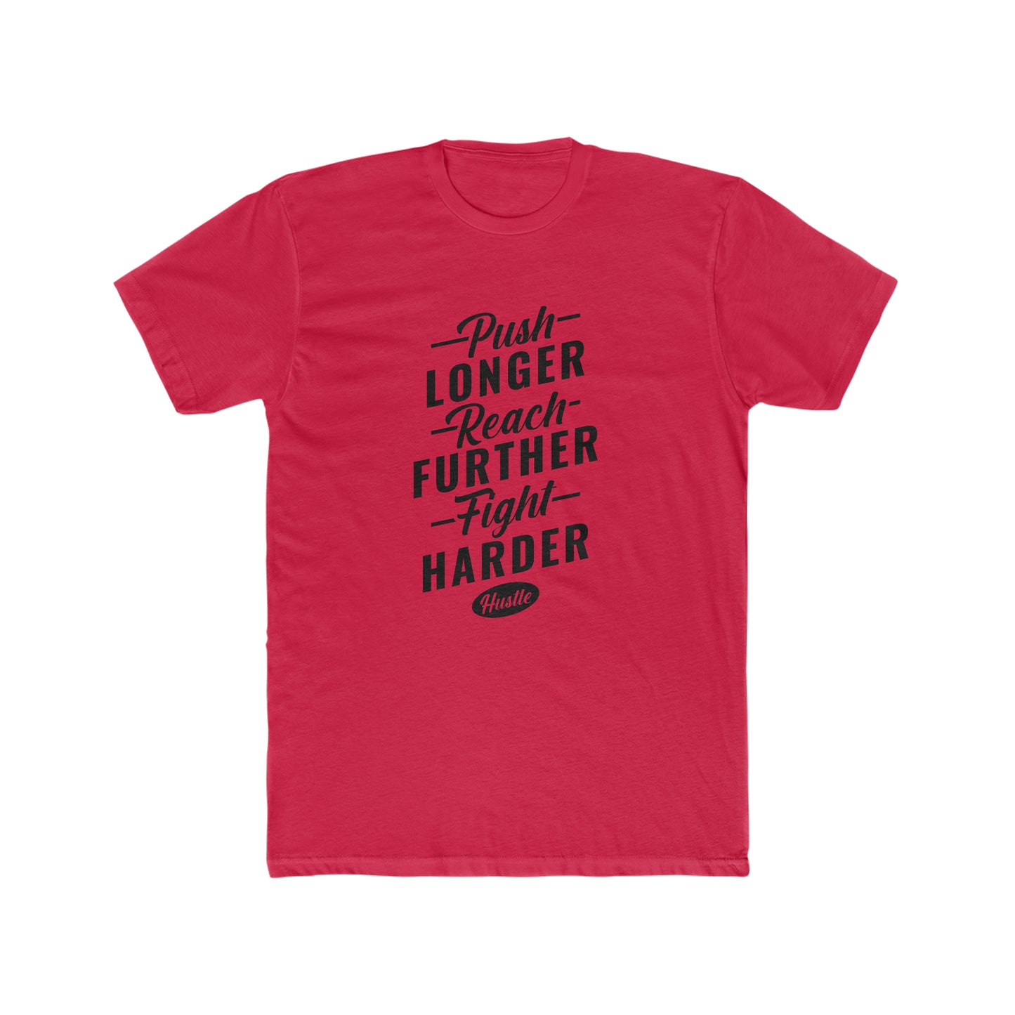 Push Longer - Reach Further - Fight Harder - Men's Cotton Crew Tee