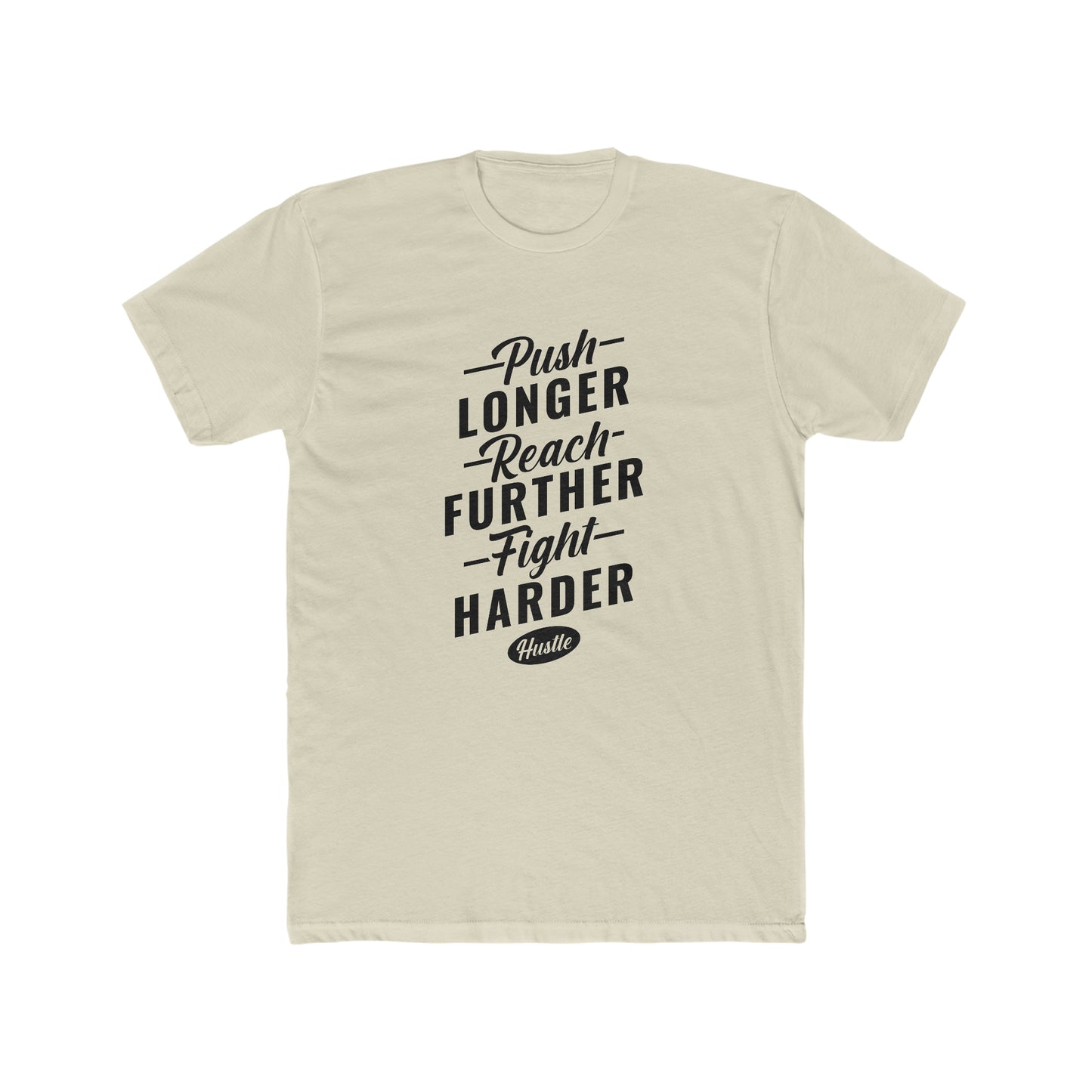 Push Longer - Reach Further - Fight Harder - Men's Cotton Crew Tee