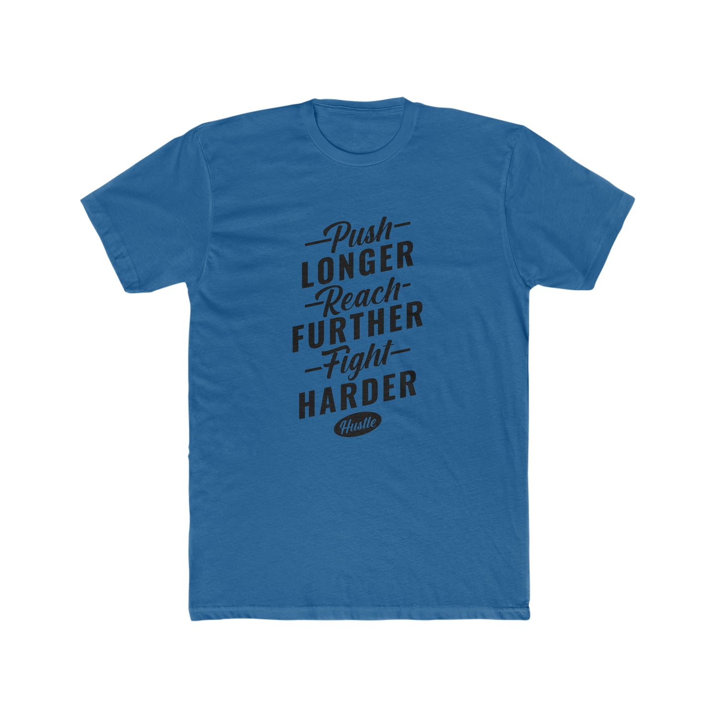 Push Longer - Reach Further - Fight Harder - Men's Cotton Crew Tee
