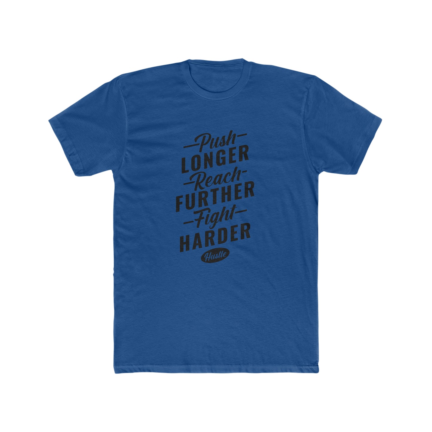 Push Longer - Reach Further - Fight Harder - Men's Cotton Crew Tee