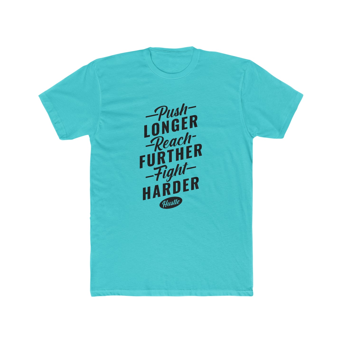Push Longer - Reach Further - Fight Harder - Men's Cotton Crew Tee