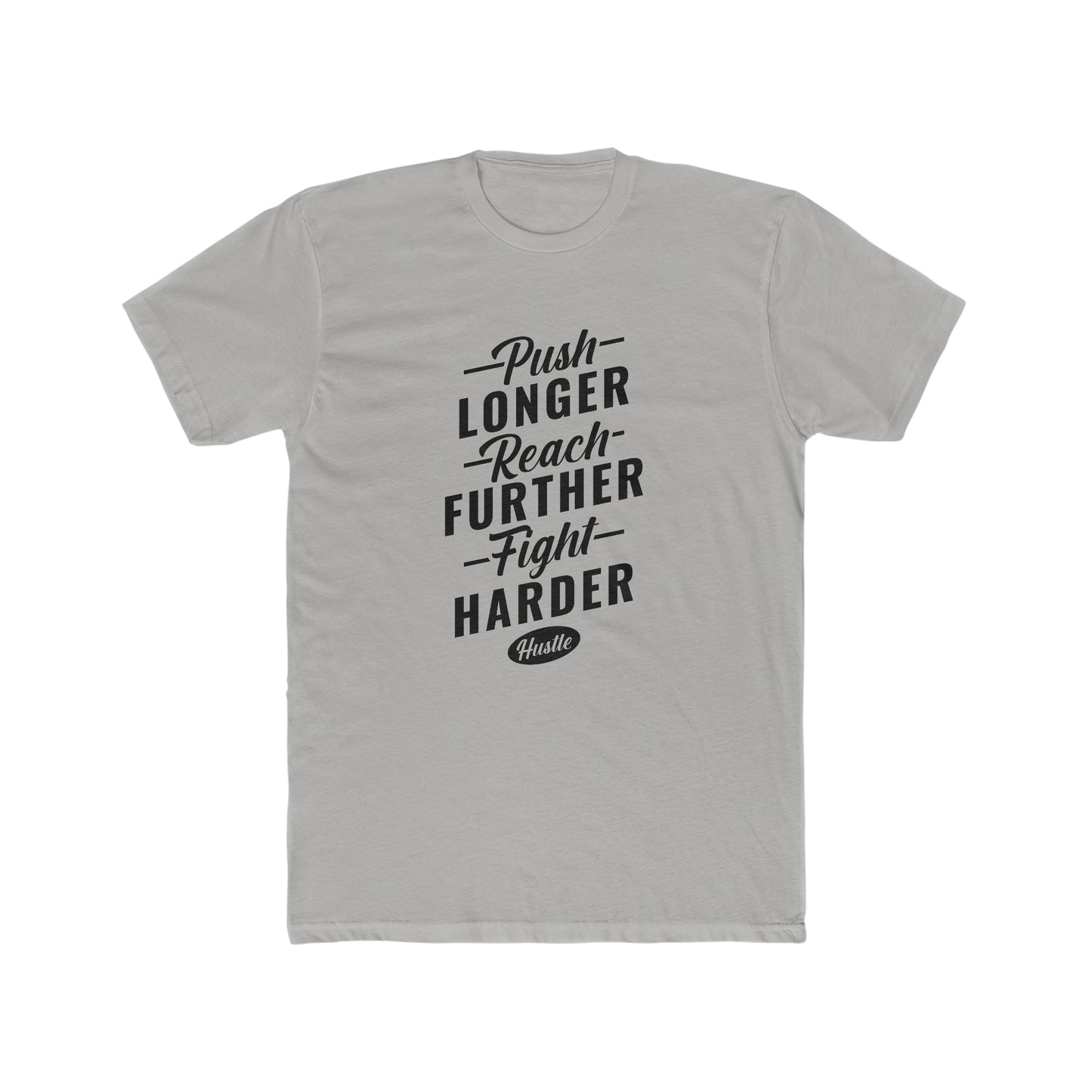 Push Longer - Reach Further - Fight Harder - Men's Cotton Crew Tee