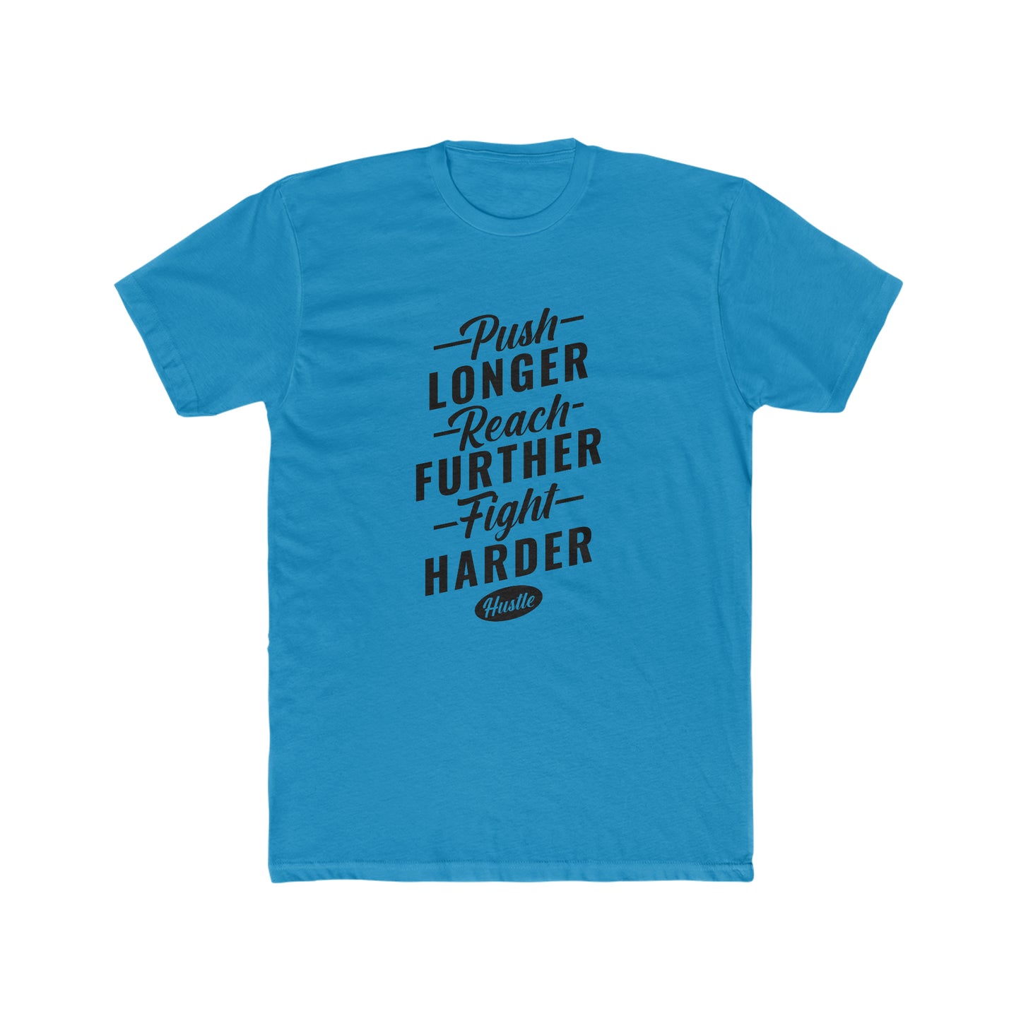 Push Longer - Reach Further - Fight Harder - Men's Cotton Crew Tee