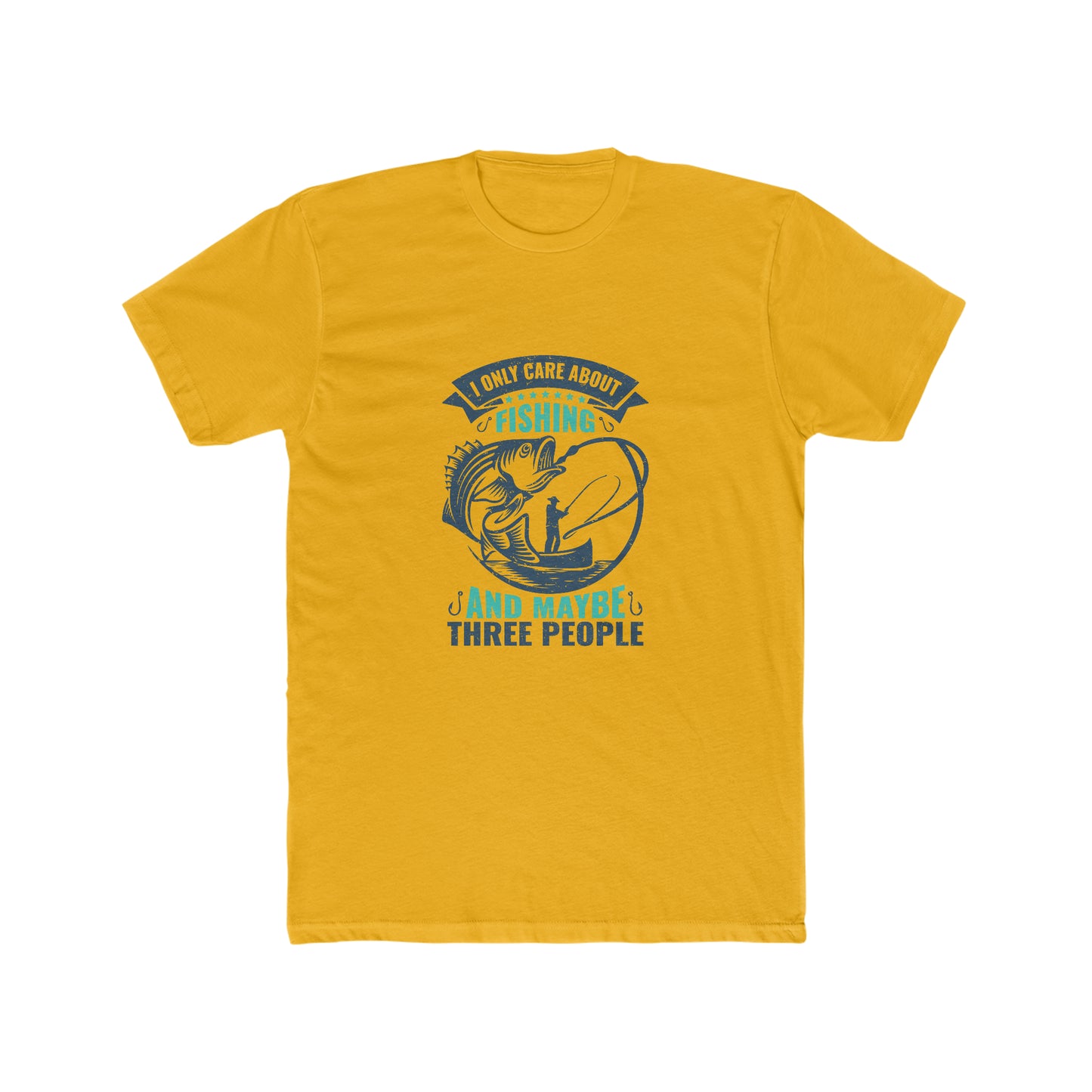 I Only Care About Fishing And Maybe 3 People - Men's Cotton Crew Tee