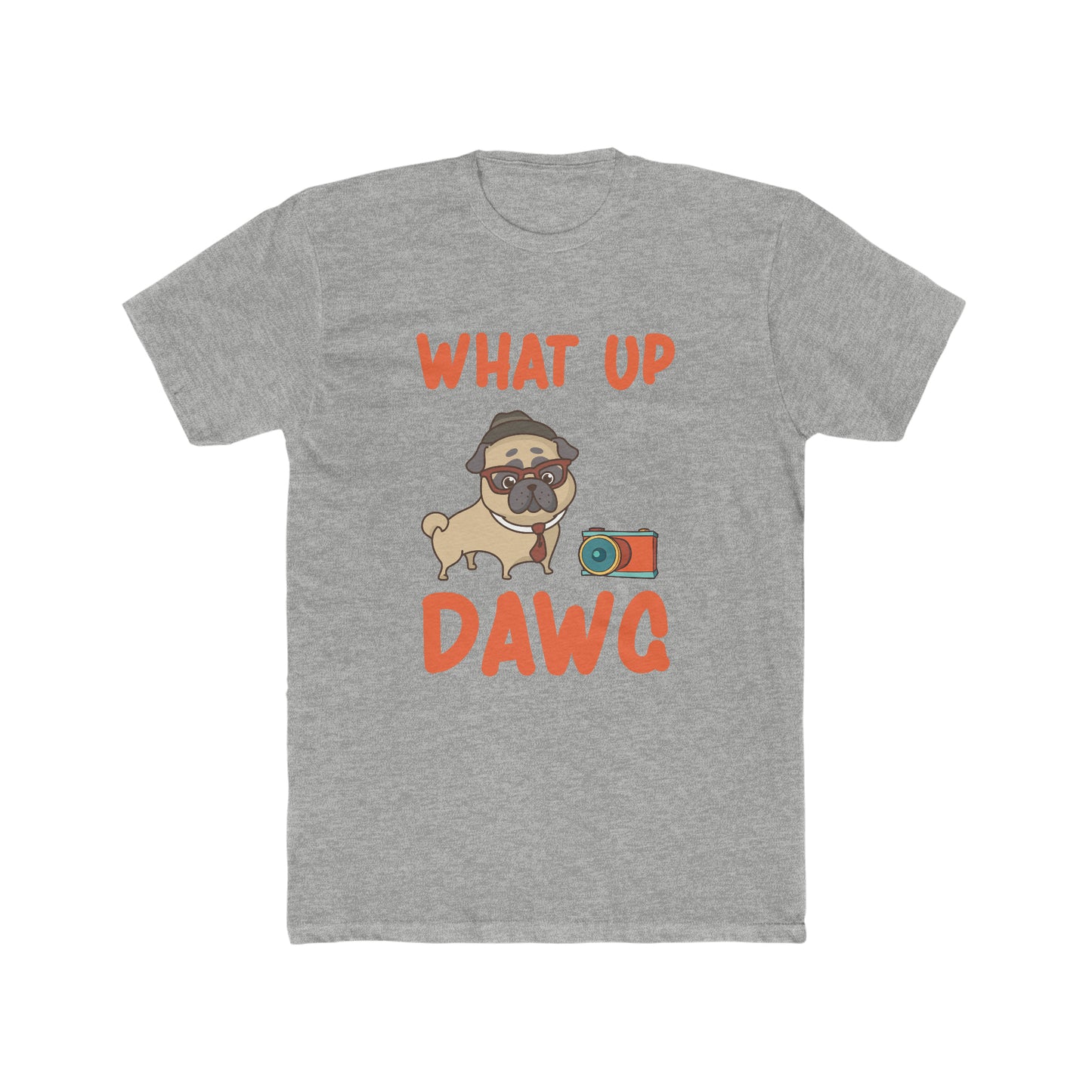 What Up Dawg - Men's Cotton Crew Tee