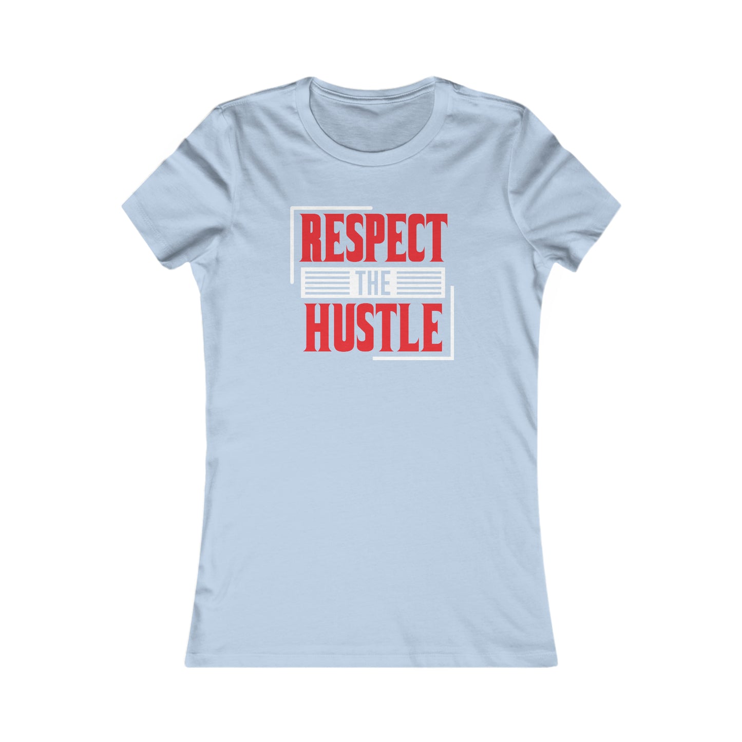 Respect The Hustle - Women's Tee