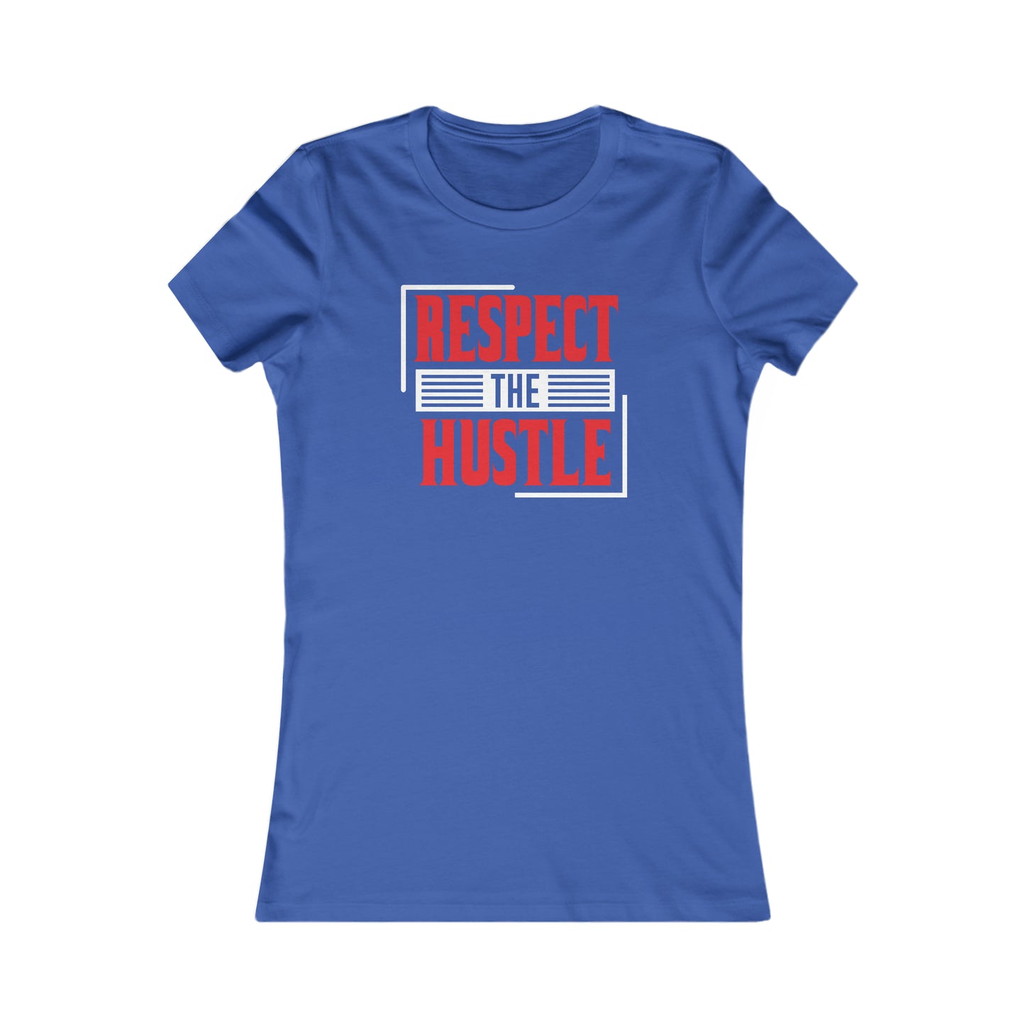 Respect The Hustle - Women's Tee