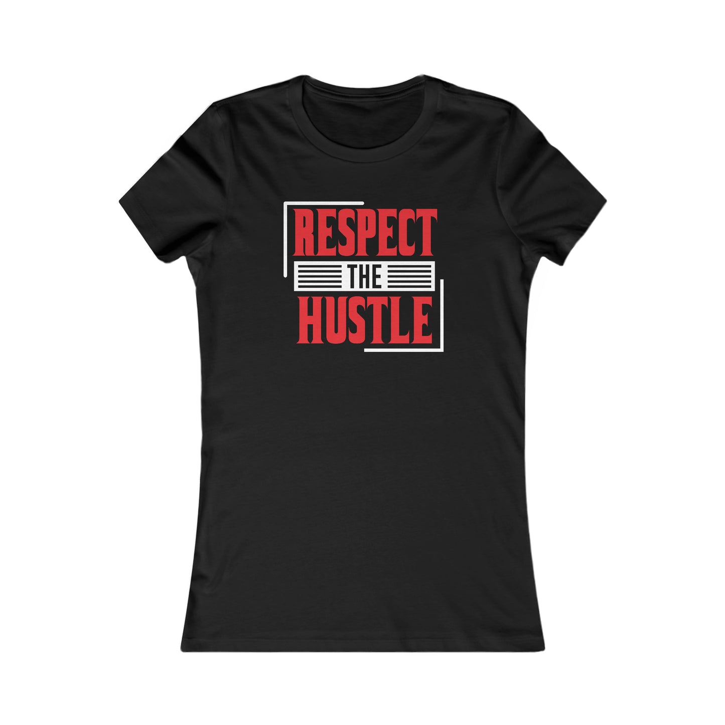Respect The Hustle - Women's Tee