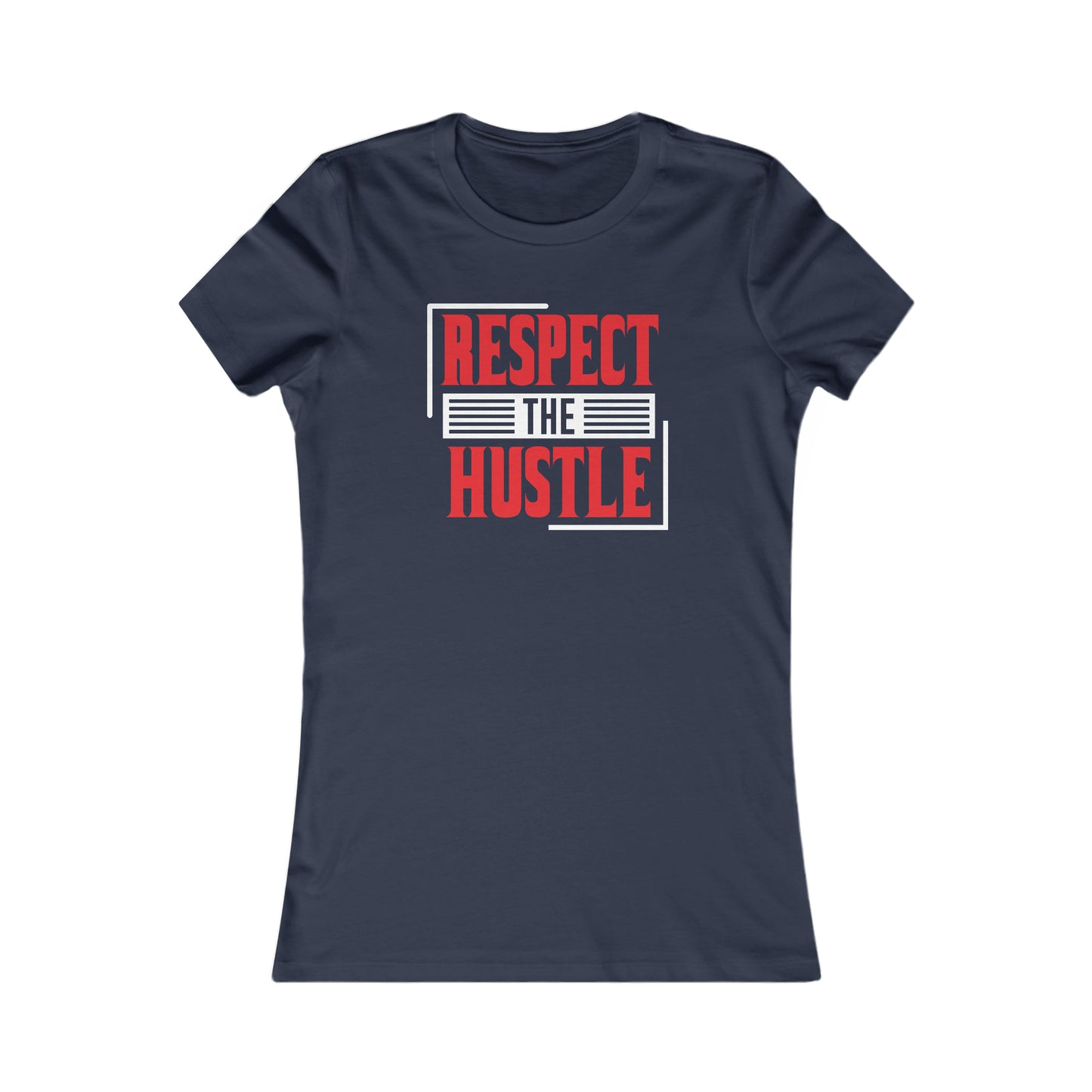 Respect The Hustle - Women's Tee