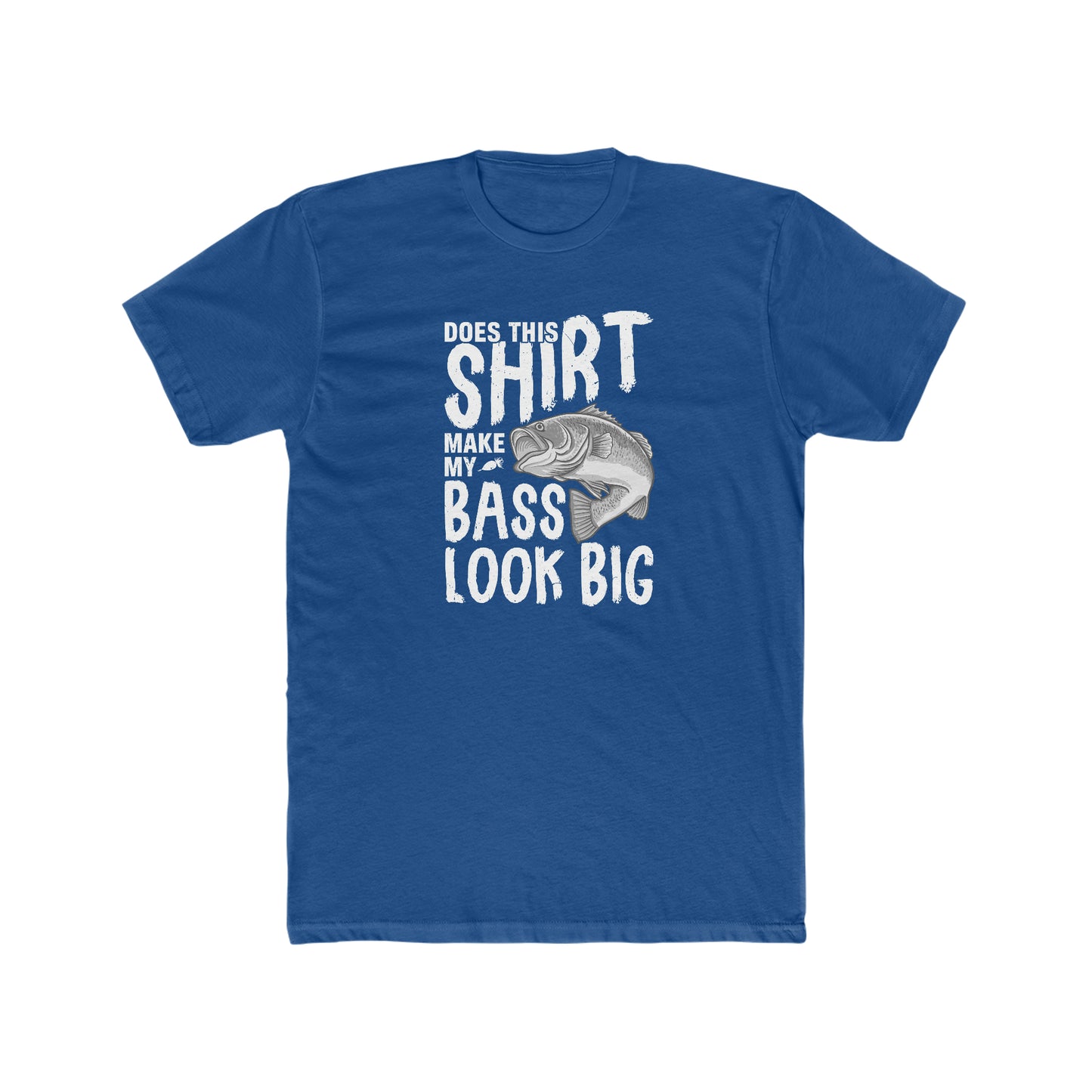 Does This Make My Bass Look Big - Men's Cotton Crew Tee