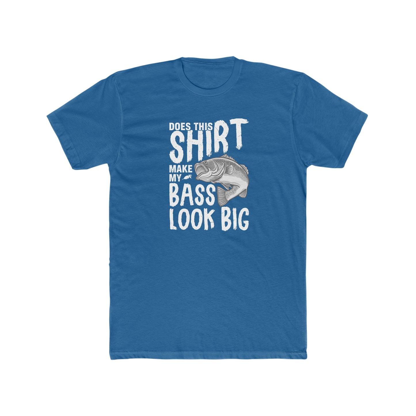 Does This Make My Bass Look Big - Men's Cotton Crew Tee