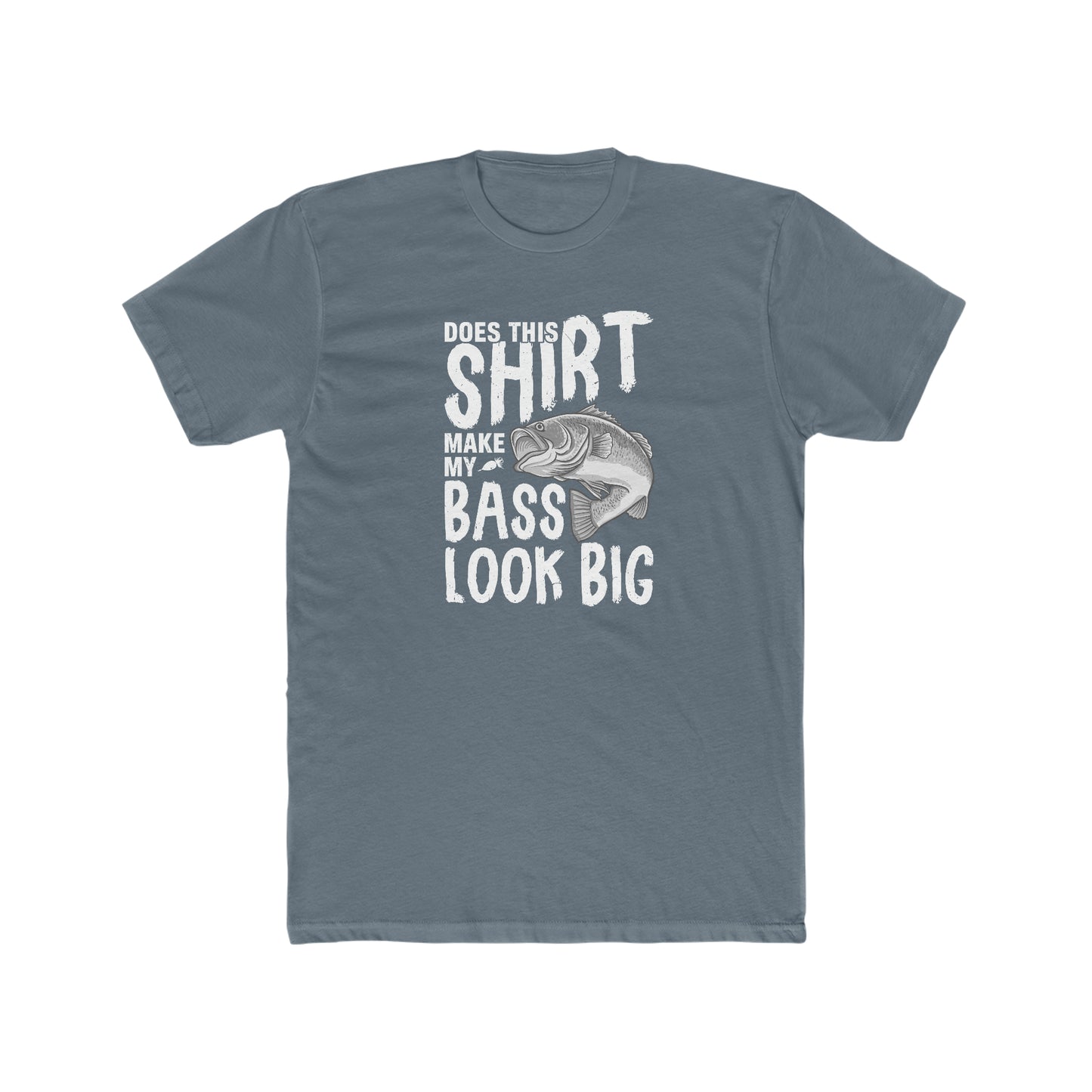 Does This Make My Bass Look Big - Men's Cotton Crew Tee