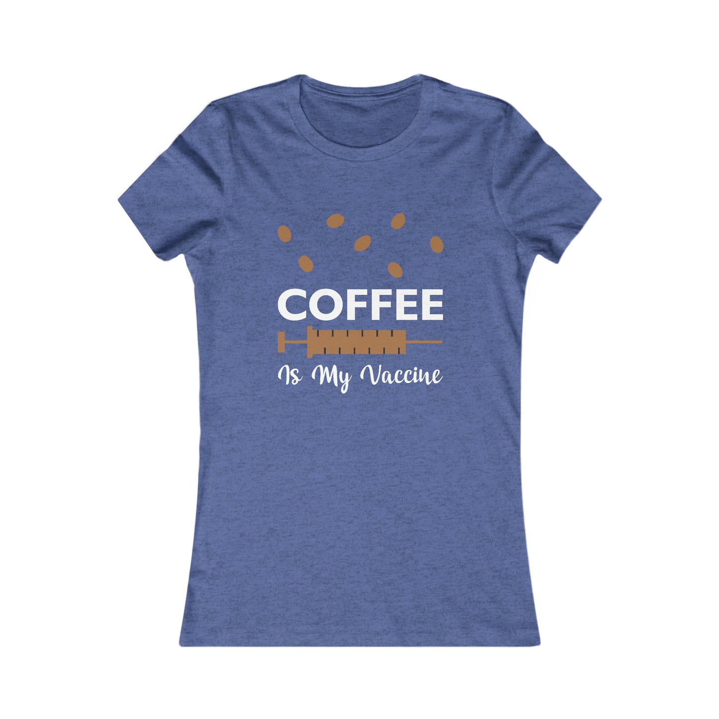 Coffee Is My Vaccine - Women's Tee