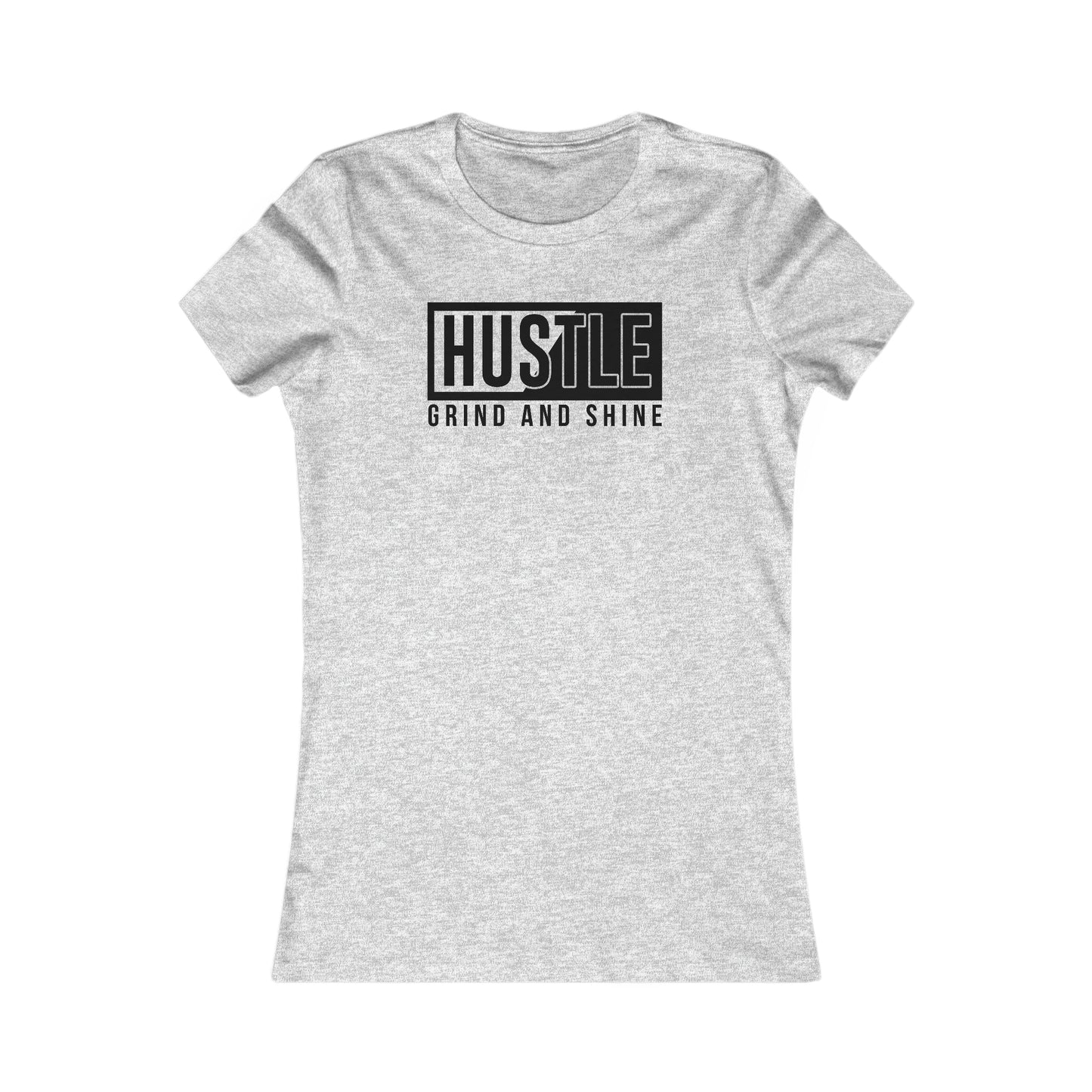 Hustle Grind and Shine - Women's Tee