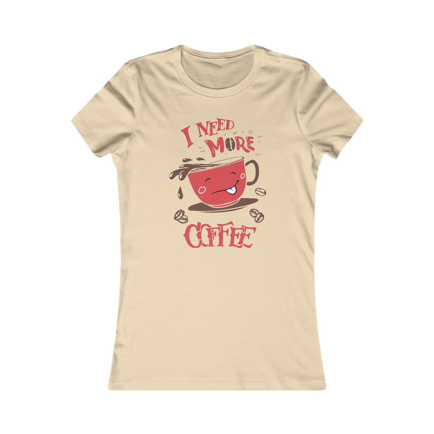 I Need More Coffee - Women's Tee