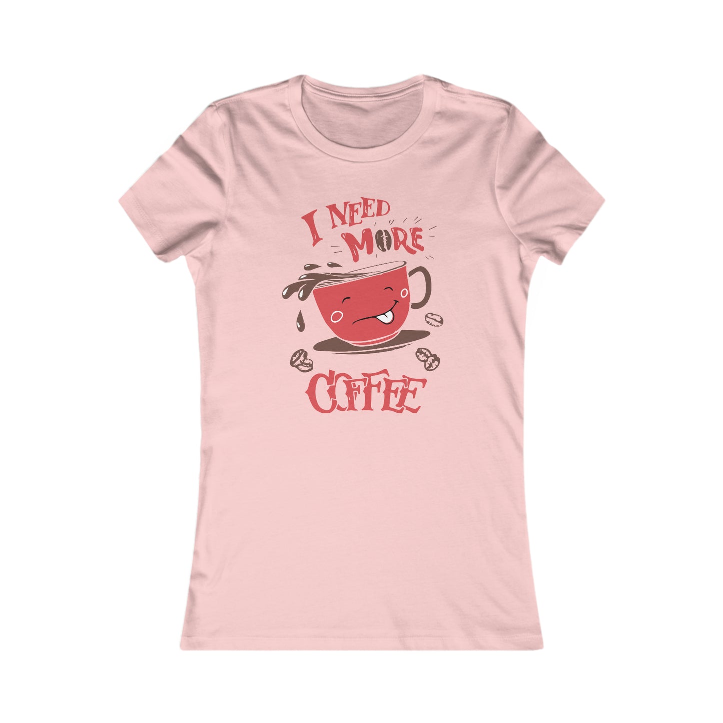 I Need More Coffee - Women's Tee