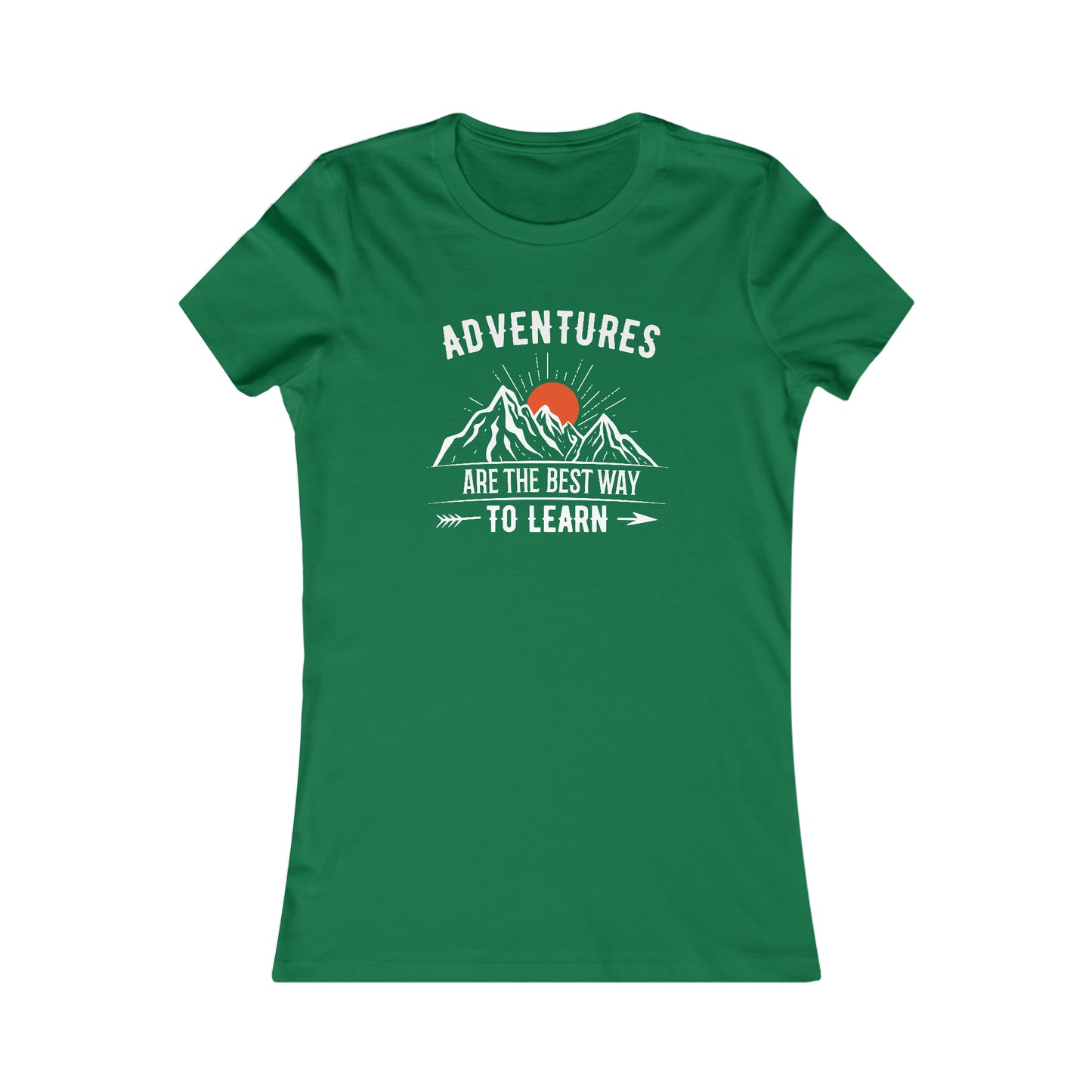 Adventures Are The Best Way To Learn  -  Women's Tee