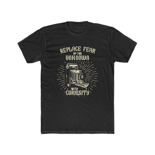 Replace Fear of the Unknown with Curiosity -  Men's Cotton Crew Tee