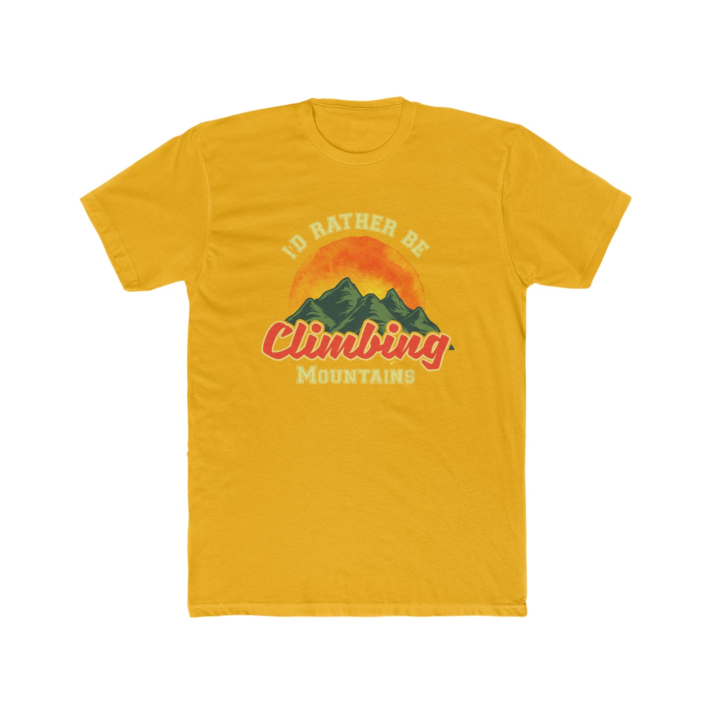 I Would Rather Be Climbing Mountains -  Men's Cotton Crew Tee