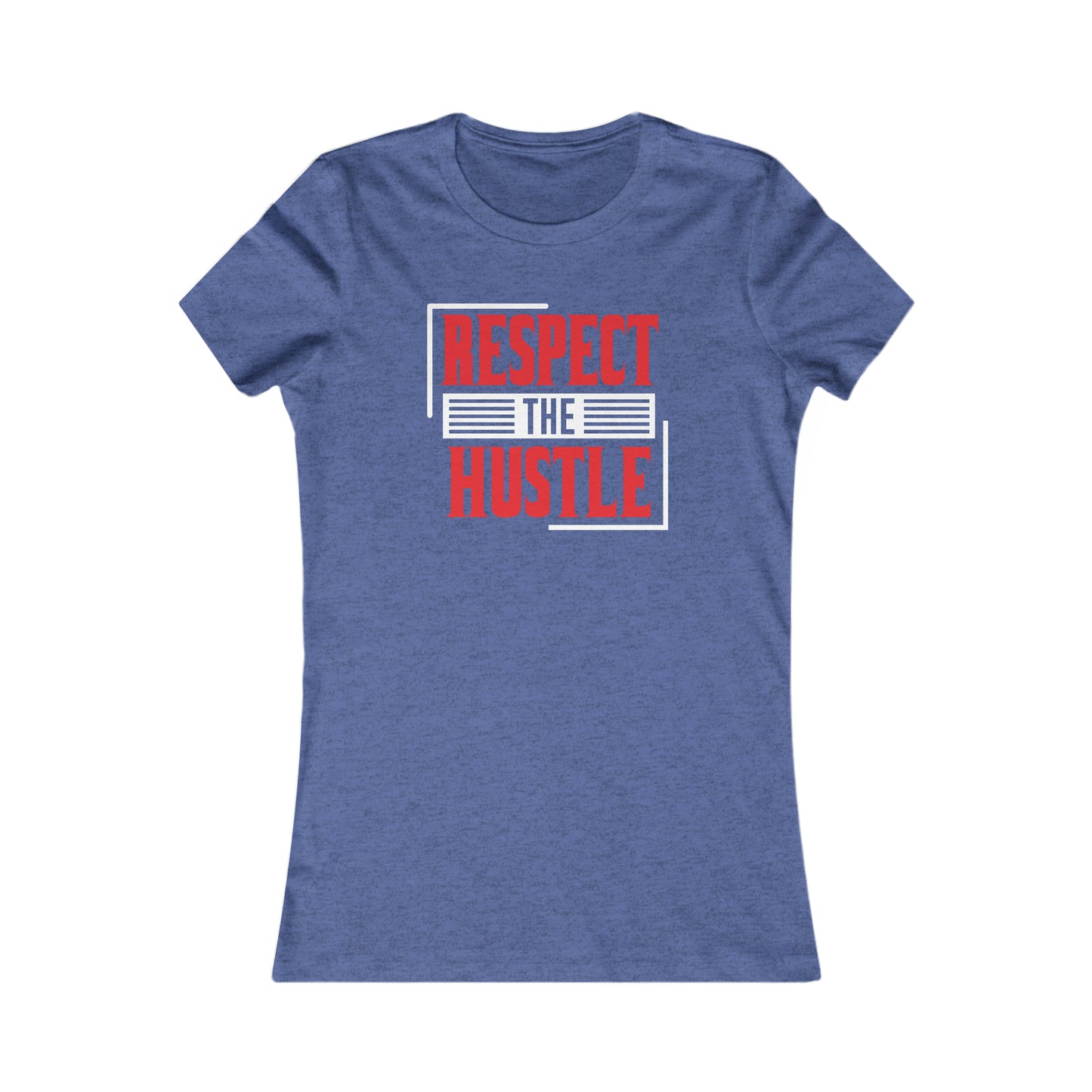 Respect The Hustle -  Women's Tee