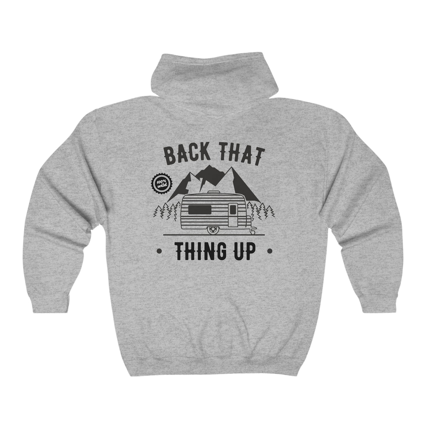 Back That Thing Up - Unisex Full Zip Hooded Sweatshirt