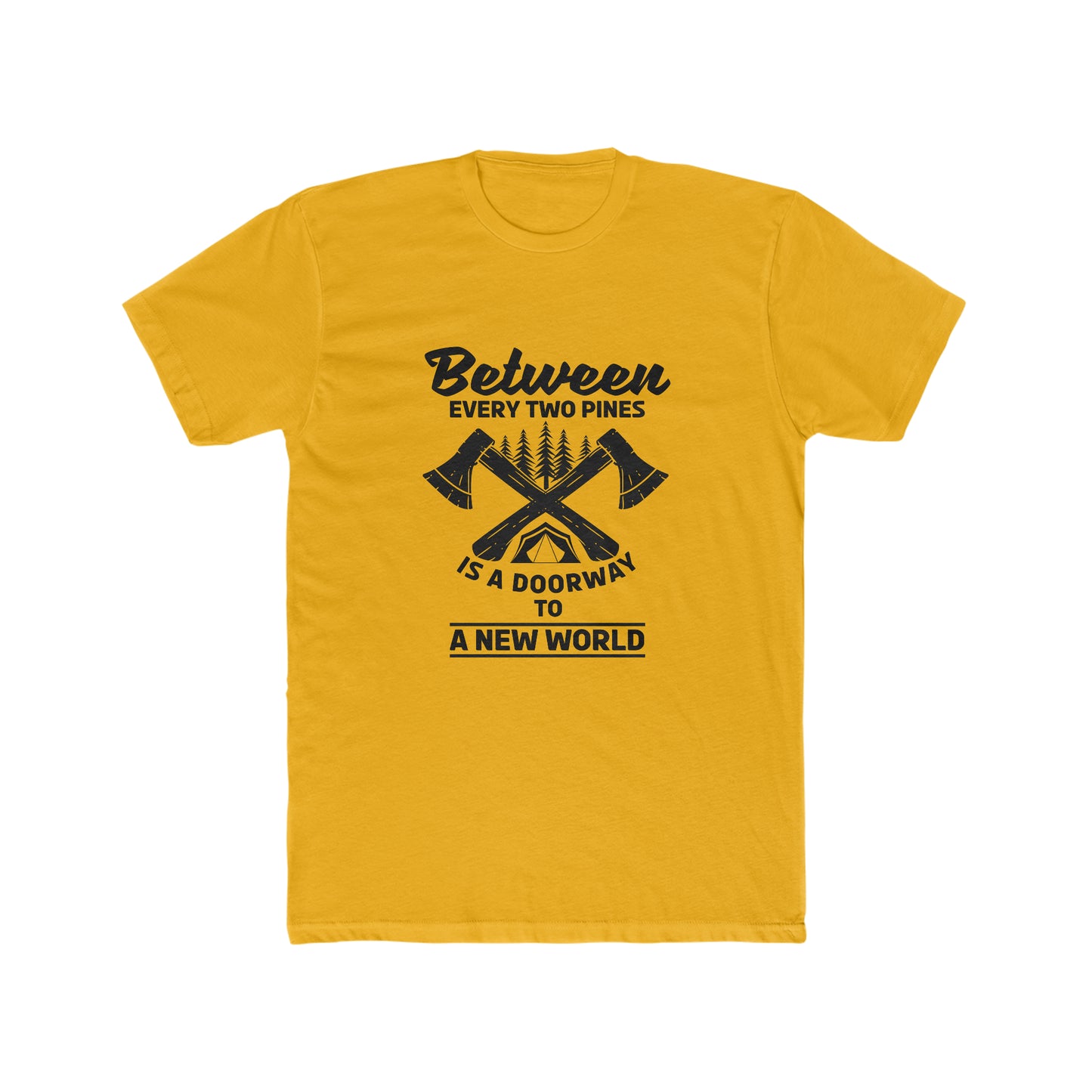 Between Every Two Pines Is A Doorway To A New World -  Men's Cotton Crew Tee