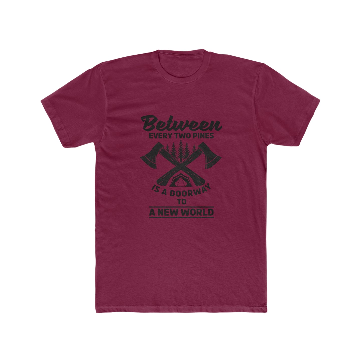 Between Every Two Pines Is A Doorway To A New World -  Men's Cotton Crew Tee