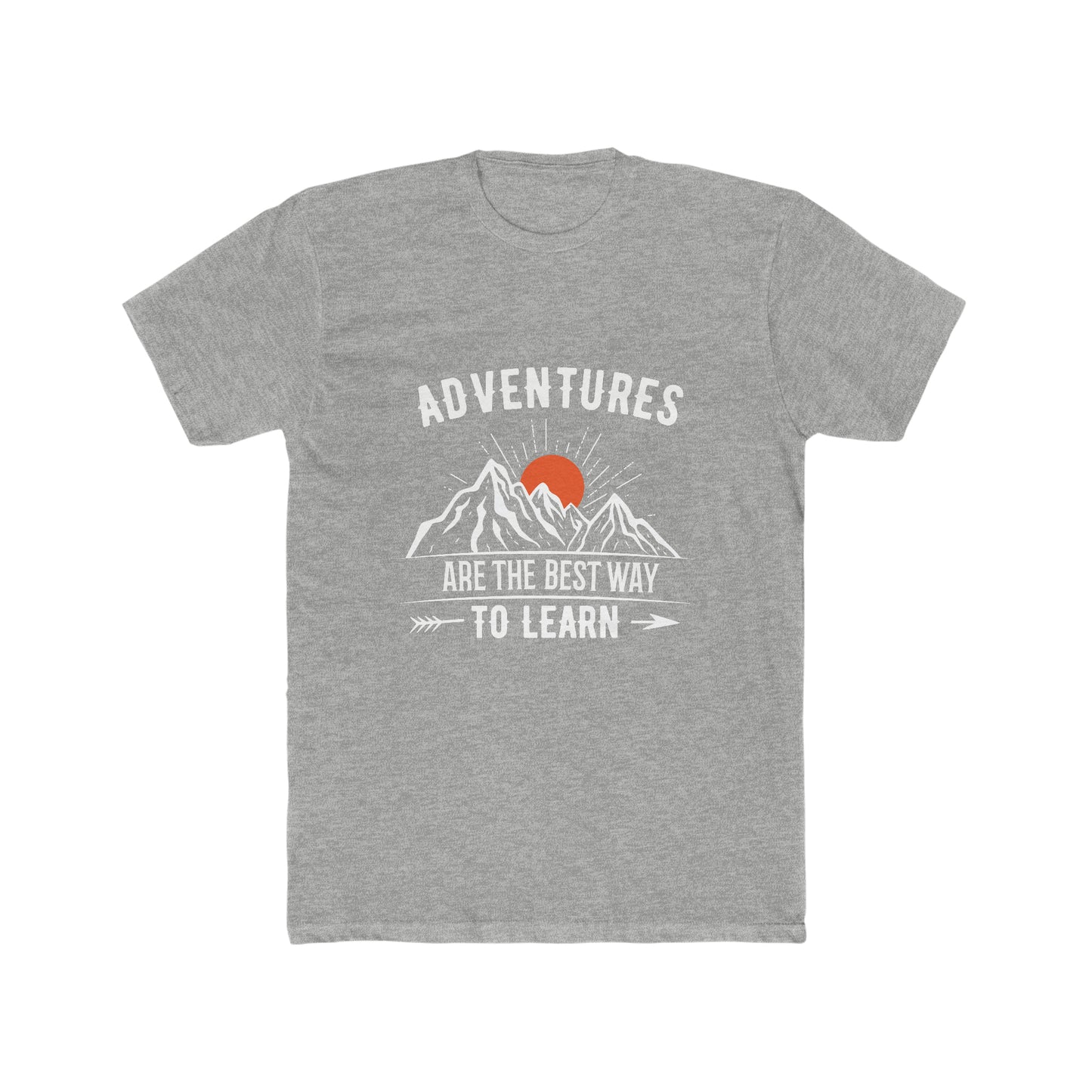 Adventures Are The Best Way To Learn -  Men's Cotton Crew Tee