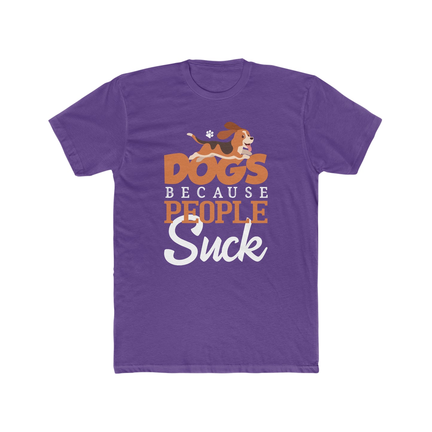 Dogs Because People Suck -  Men's Cotton Crew Tee