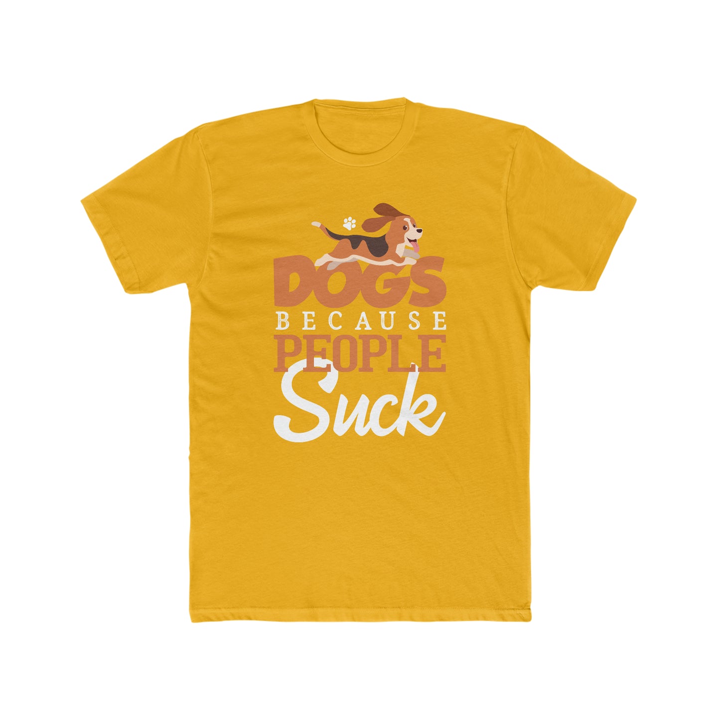 Dogs Because People Suck -  Men's Cotton Crew Tee