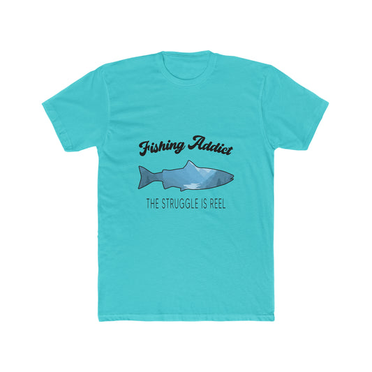 Fishing Addict The Struggle Is Reel -  Men's Cotton Crew T-Shirt