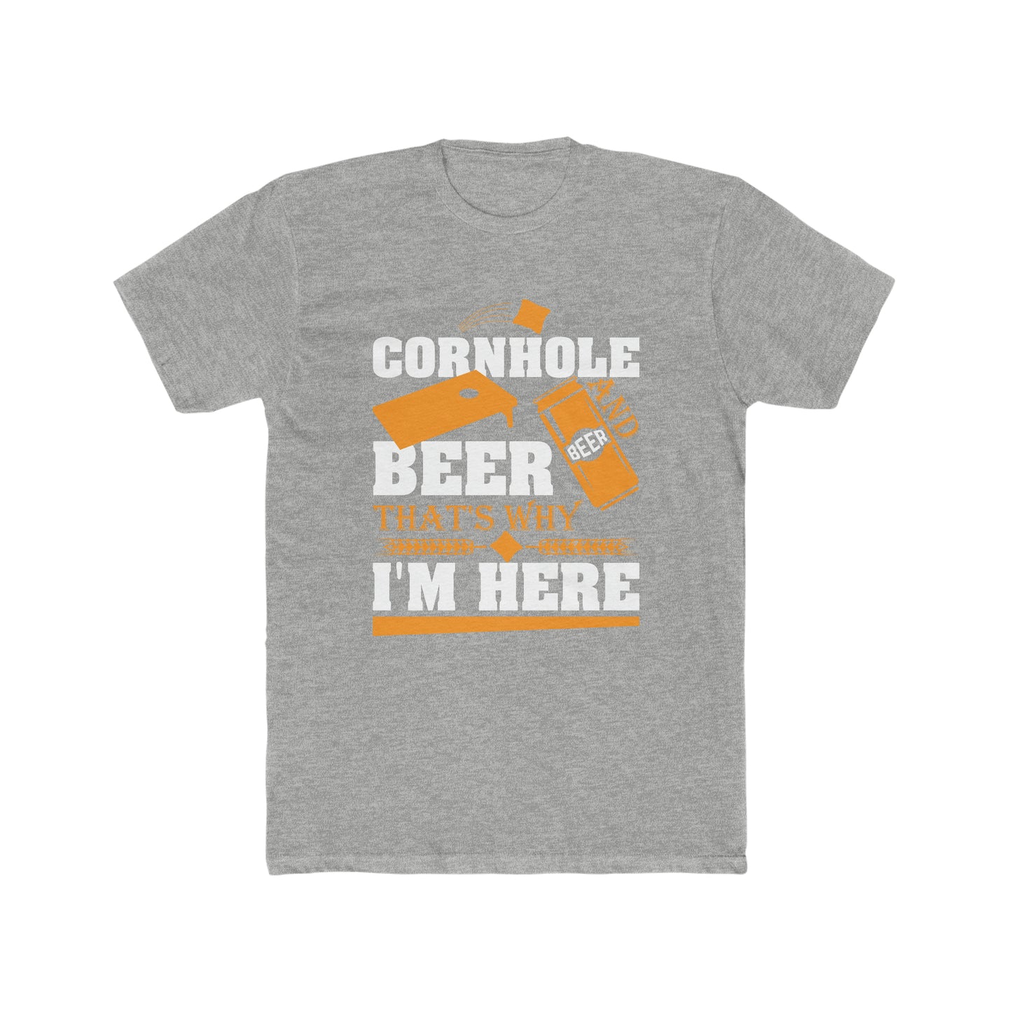 Cornhole And Beer That's Why I'm Here...Men's Cotton Crew T-Shirt