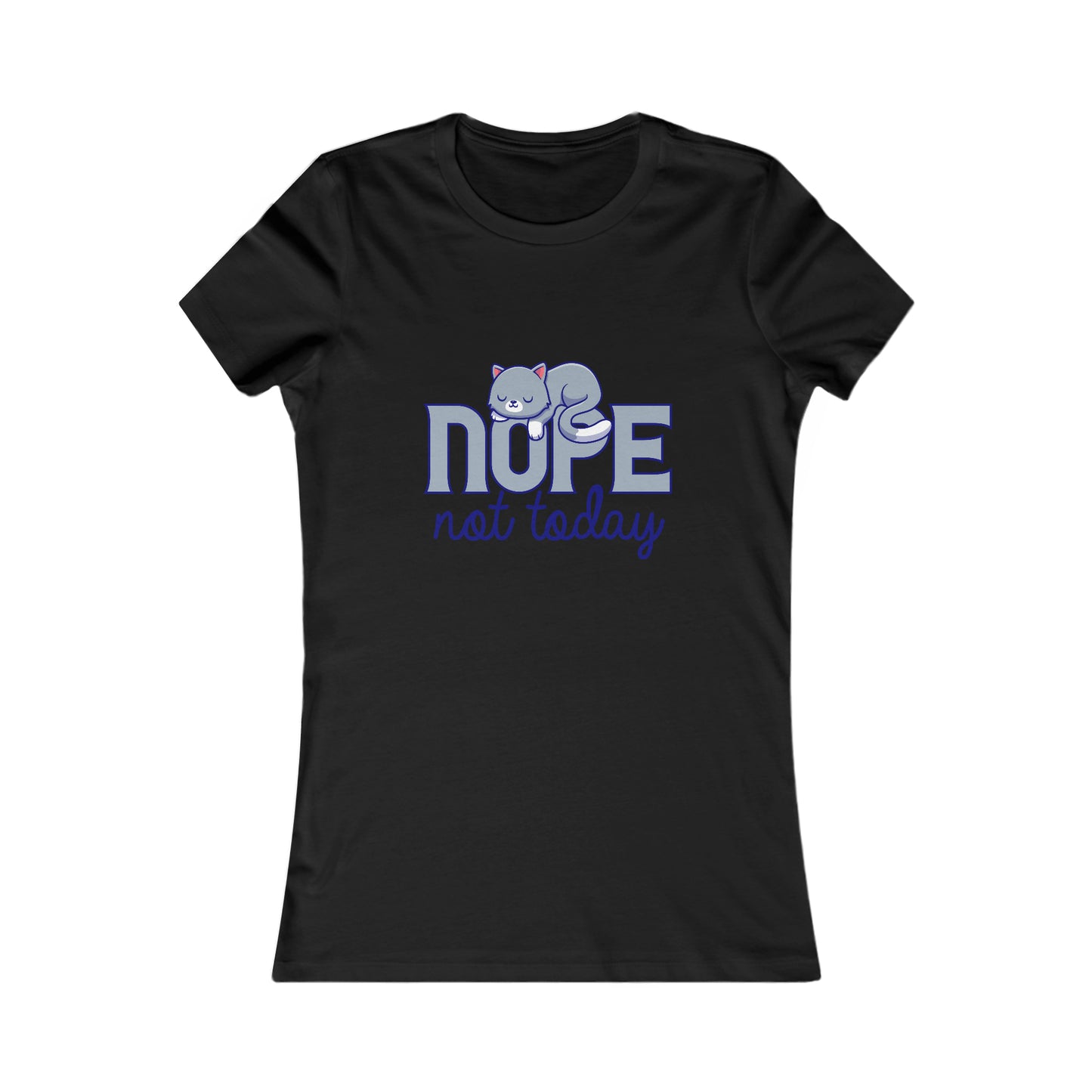 NOPE Not Today -  Women's T-Shirt