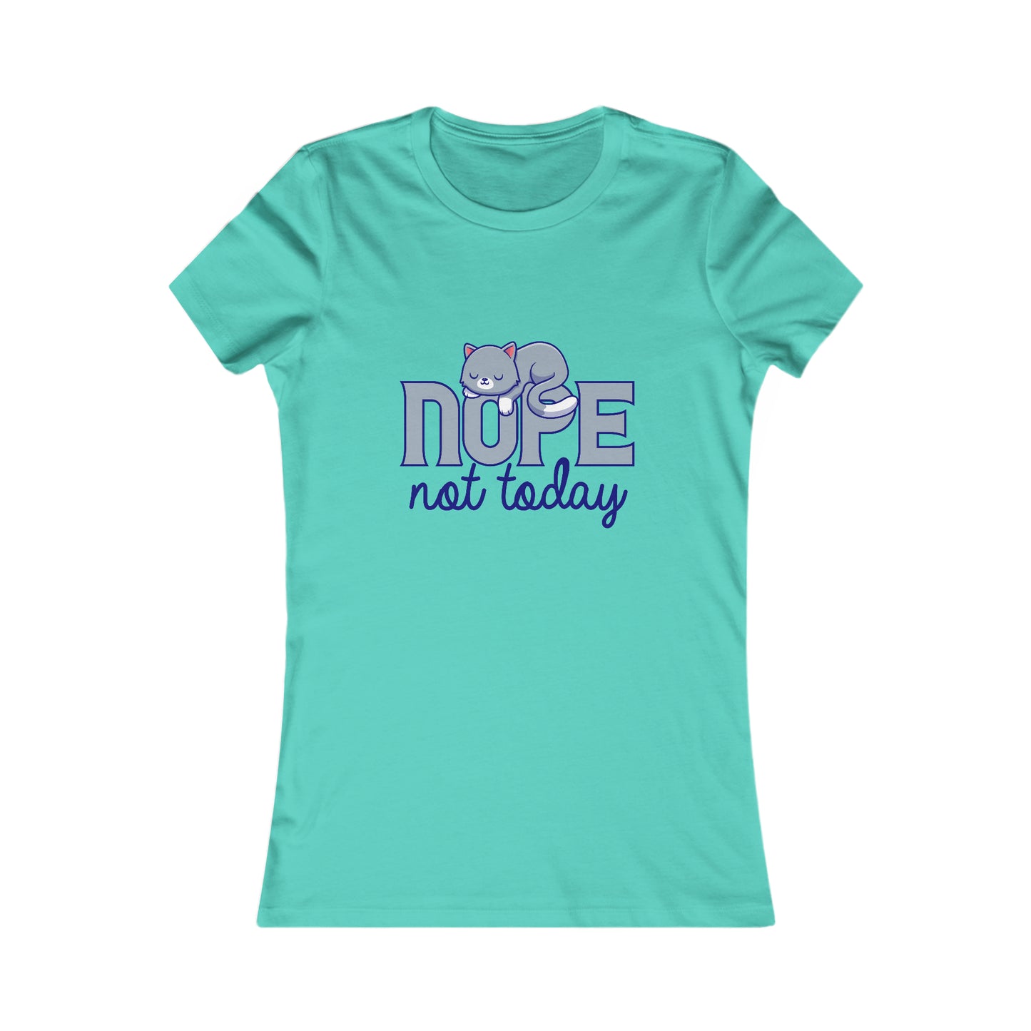 NOPE Not Today -  Women's T-Shirt