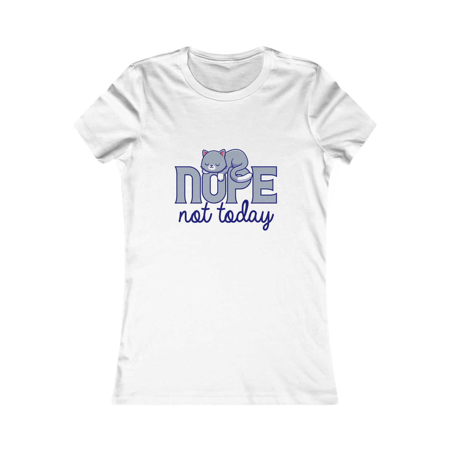 NOPE Not Today -  Women's T-Shirt