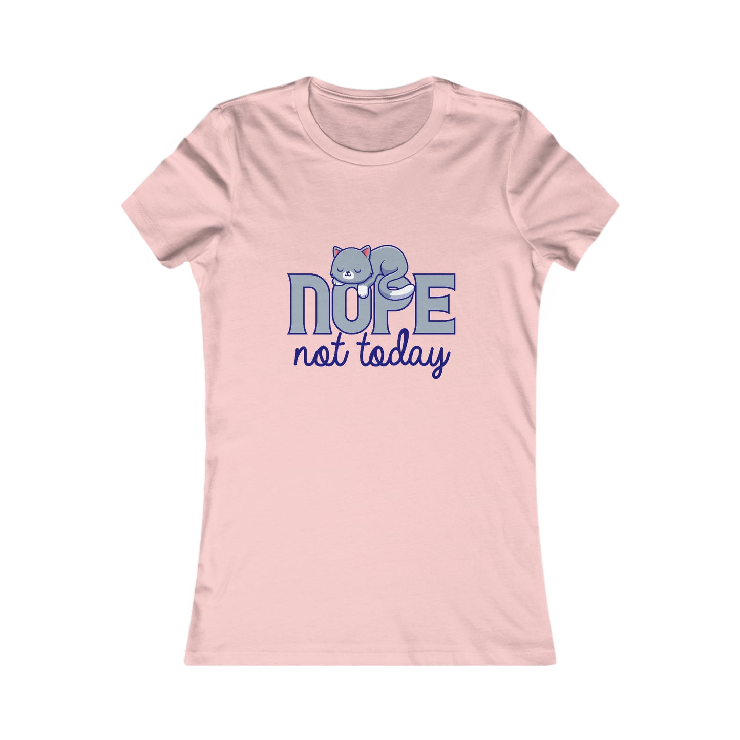 NOPE Not Today -  Women's T-Shirt